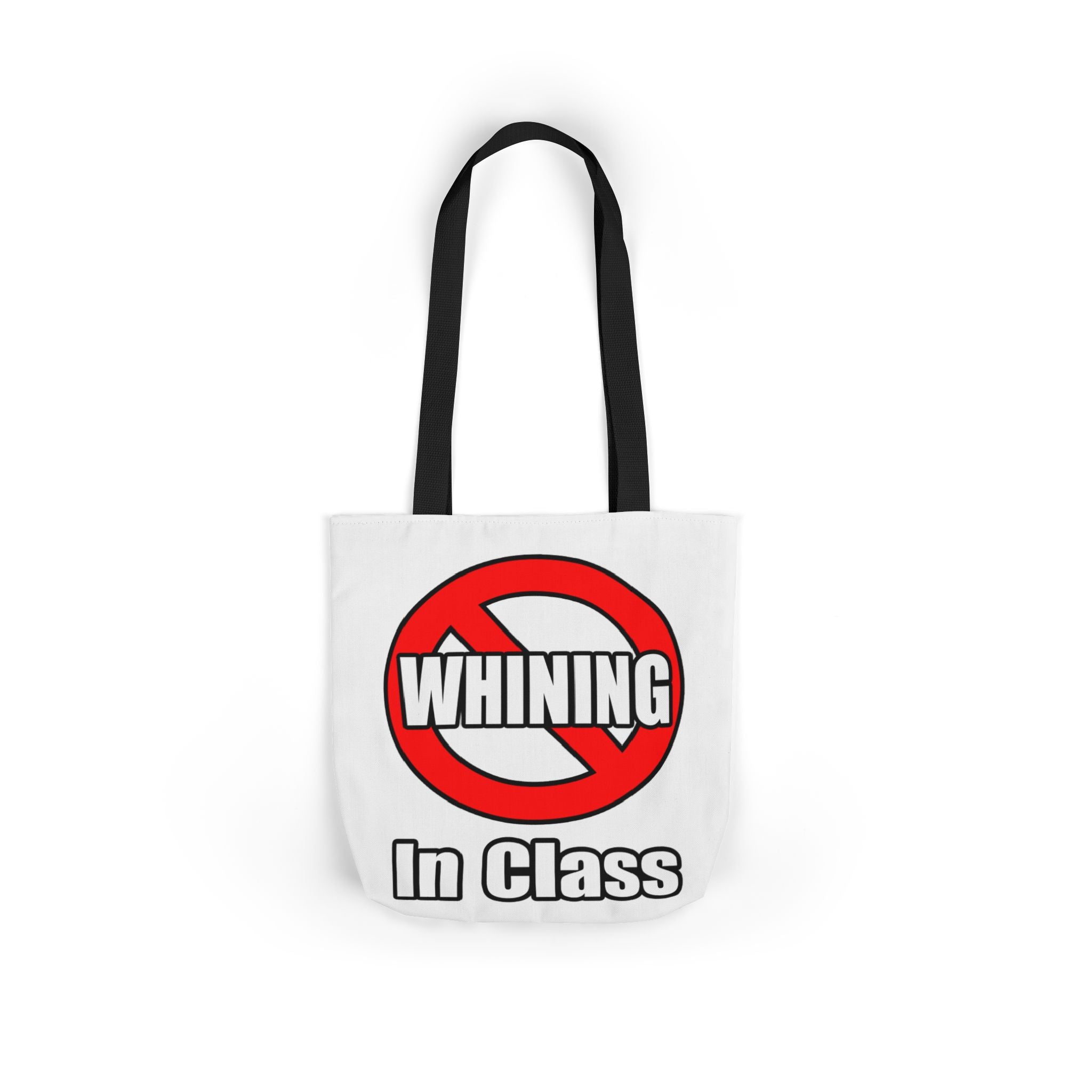 No Whining In Class - Canvas Tote Bag, 5-Color Straps