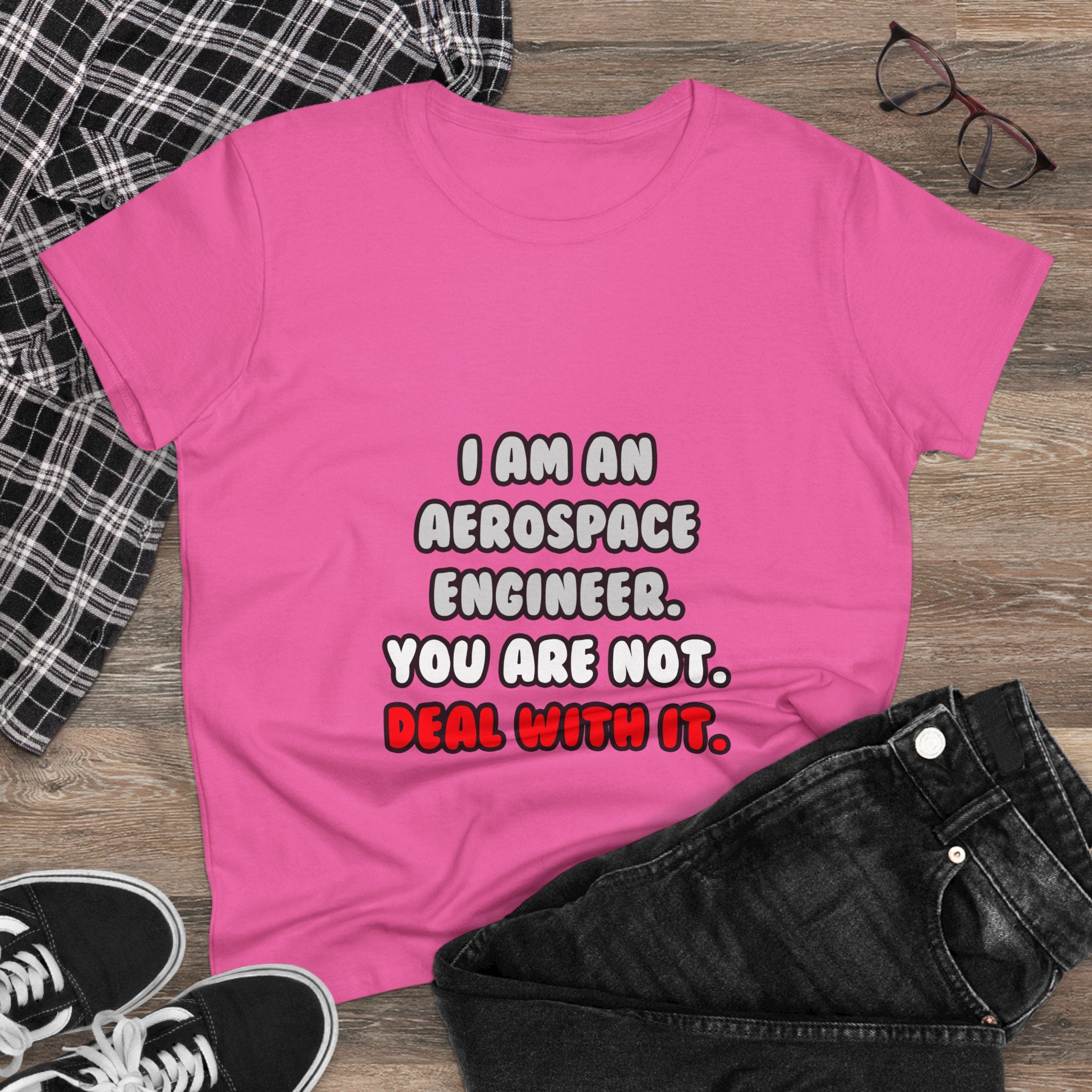 Deal With It ... Funny Aerospace Engineer - Women's Midweight Cotton Tee