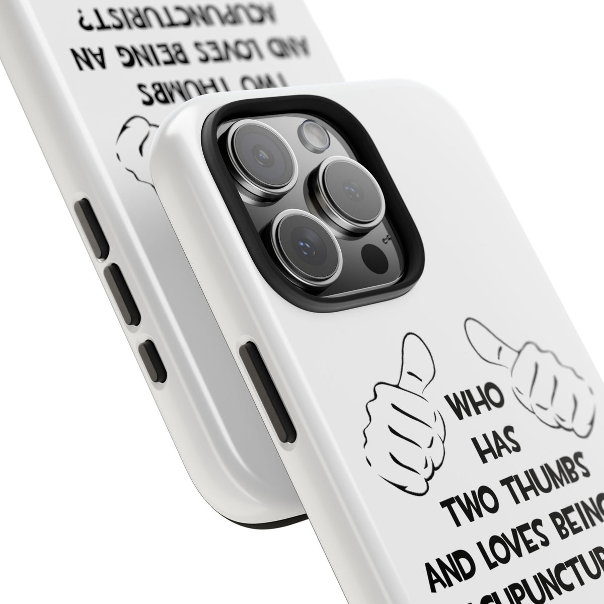 Two Thumbs .. Acupuncturist - Tough Phone Cases