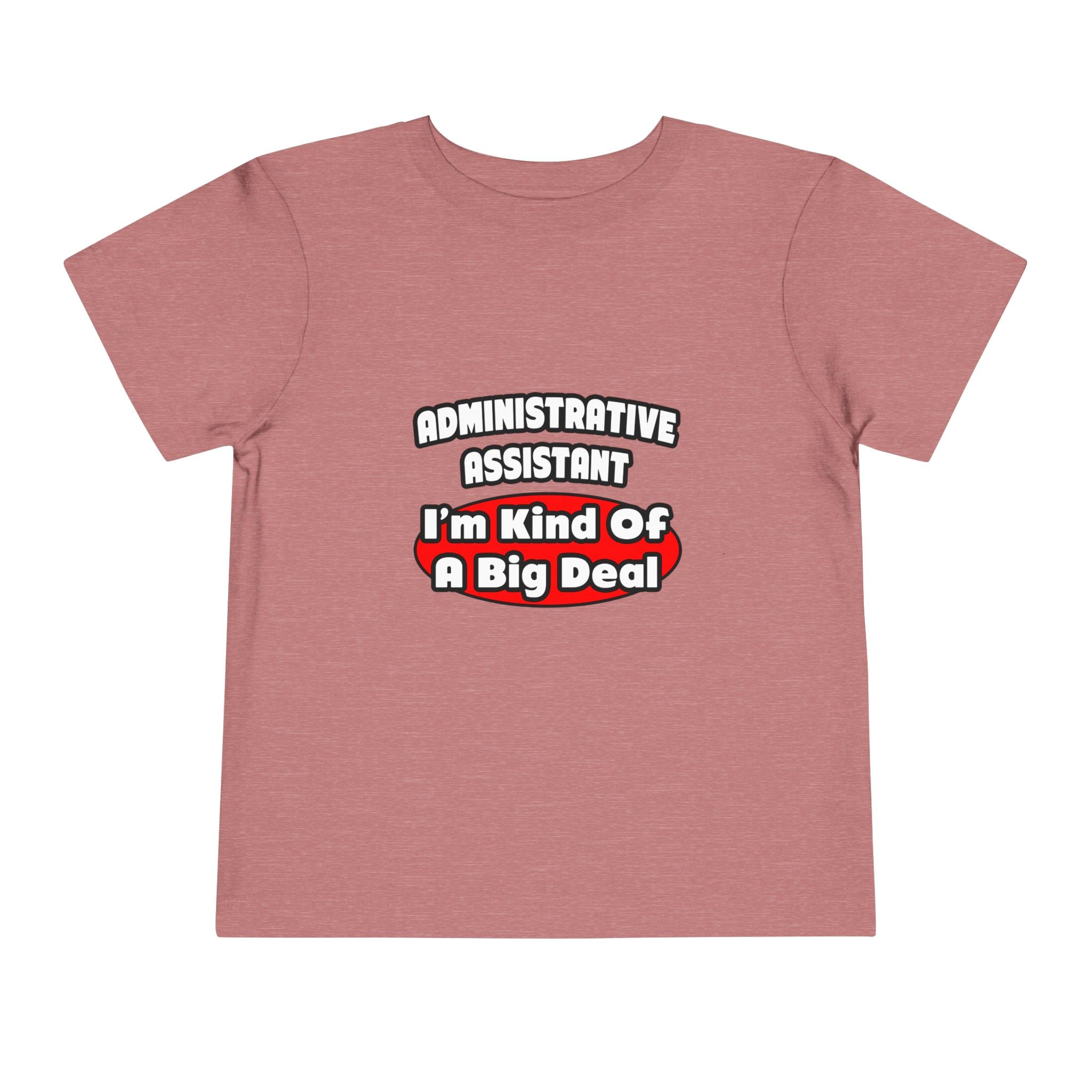 Administrative Assistant...Big Deal - Toddler Short Sleeve Tee