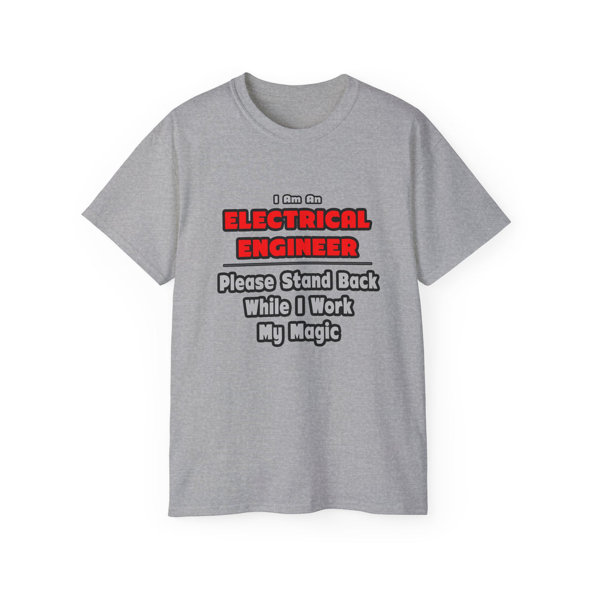 Electrical Engineer...Work My Magic - Unisex Ultra Cotton Tee