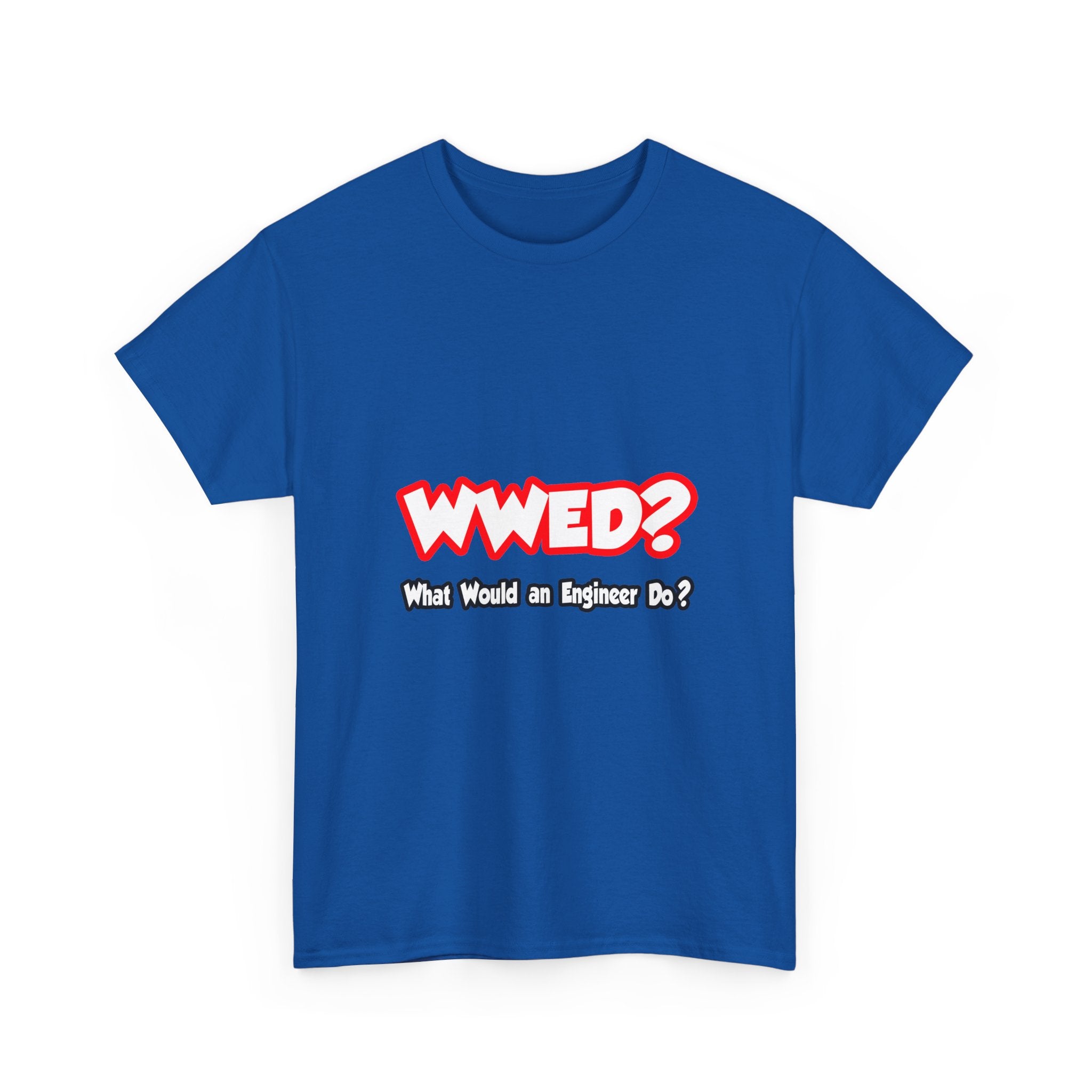 WWED...What Would an Engineer Do - Unisex Heavy Cotton Tee