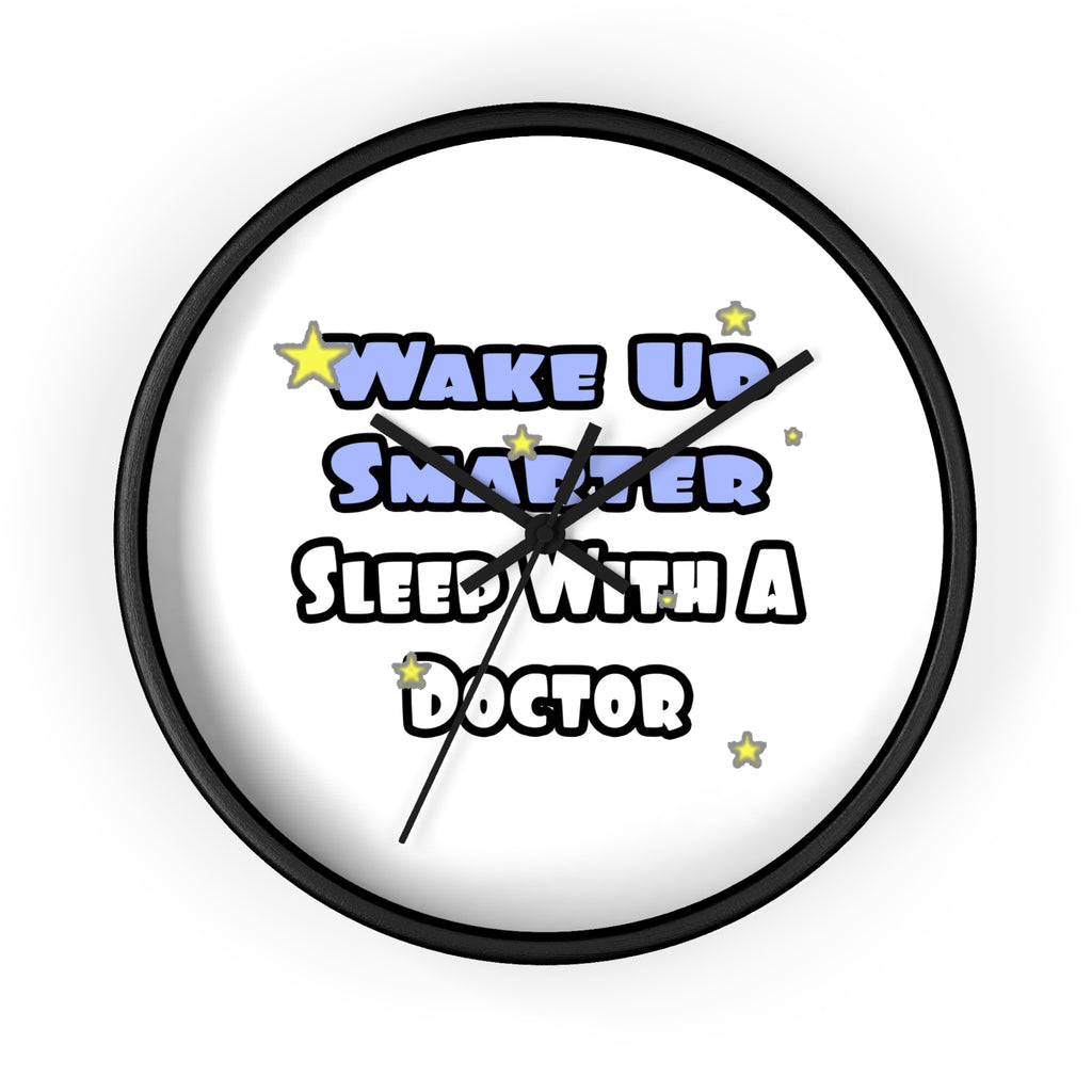 Wake Up Smarter...Sleep With a Doctor - Wall Clock