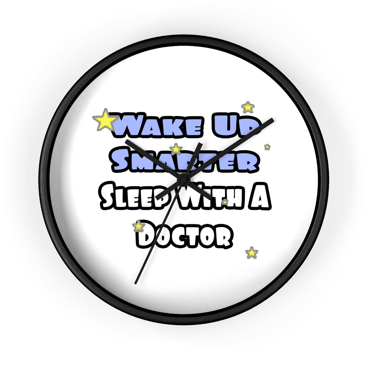 Wake Up Smarter...Sleep With a Doctor - Wall Clock