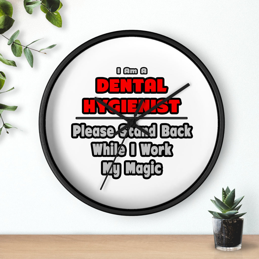 Dental Hygienist...Work My Magic - Wall Clock