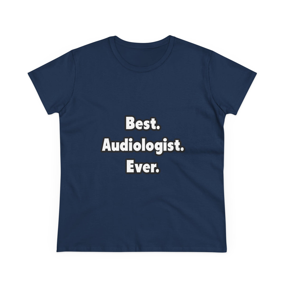 Best. Audiologist. Ever - Women's Midweight Cotton Tee