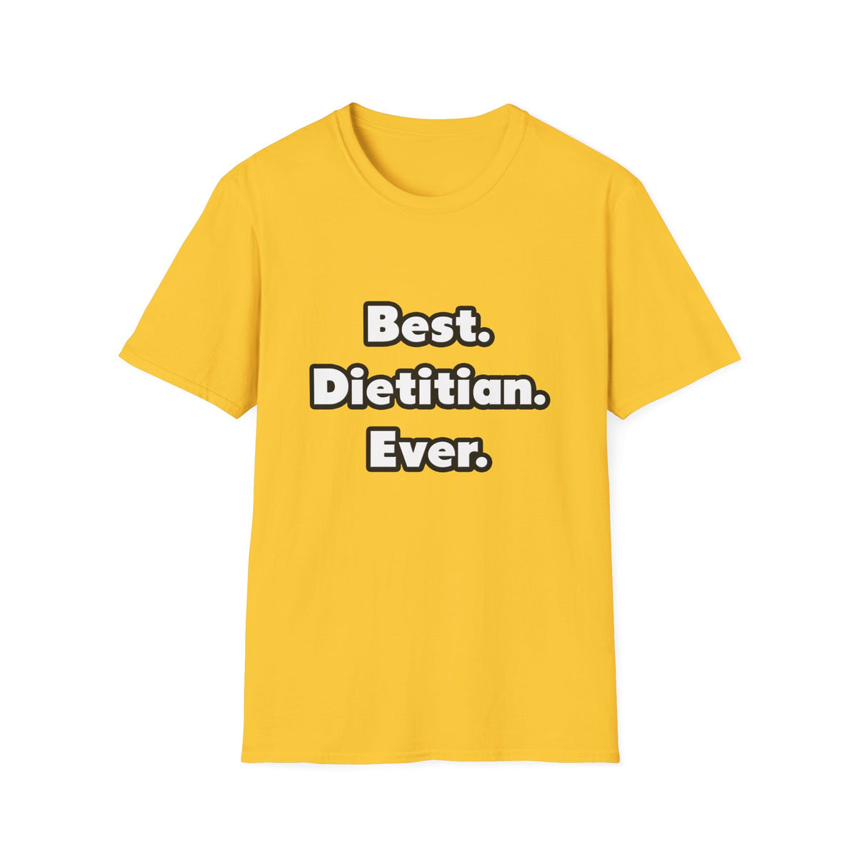 Best. Dietitian. Ever - Unisex Softstyle T-Shirt