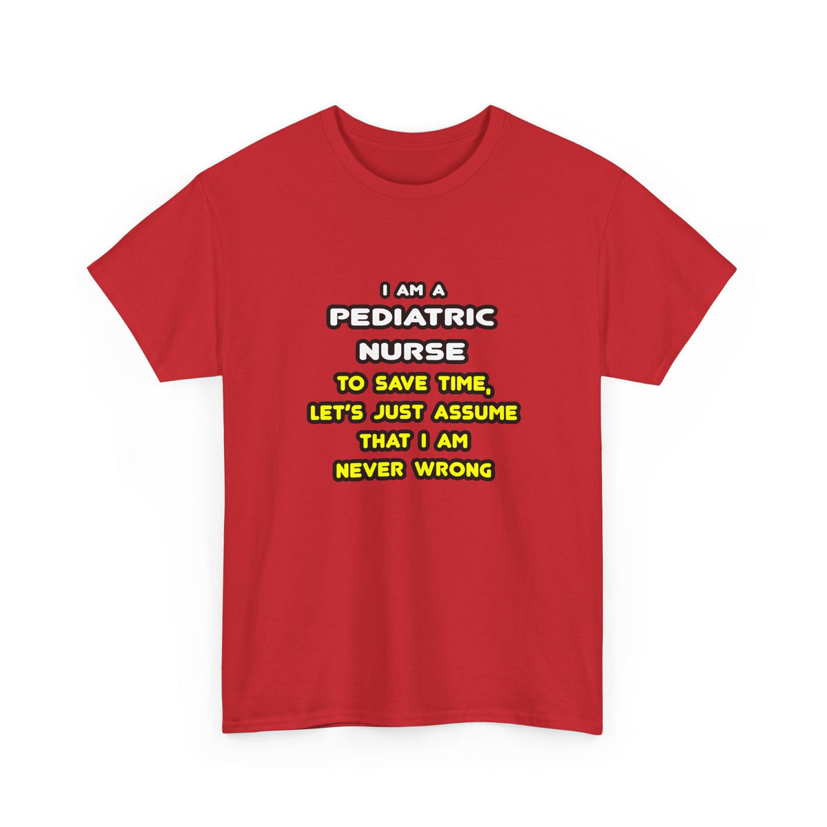 Funny Pediatric Nurse T Shirts and Gifts - Unisex Heavy Cotton Tee