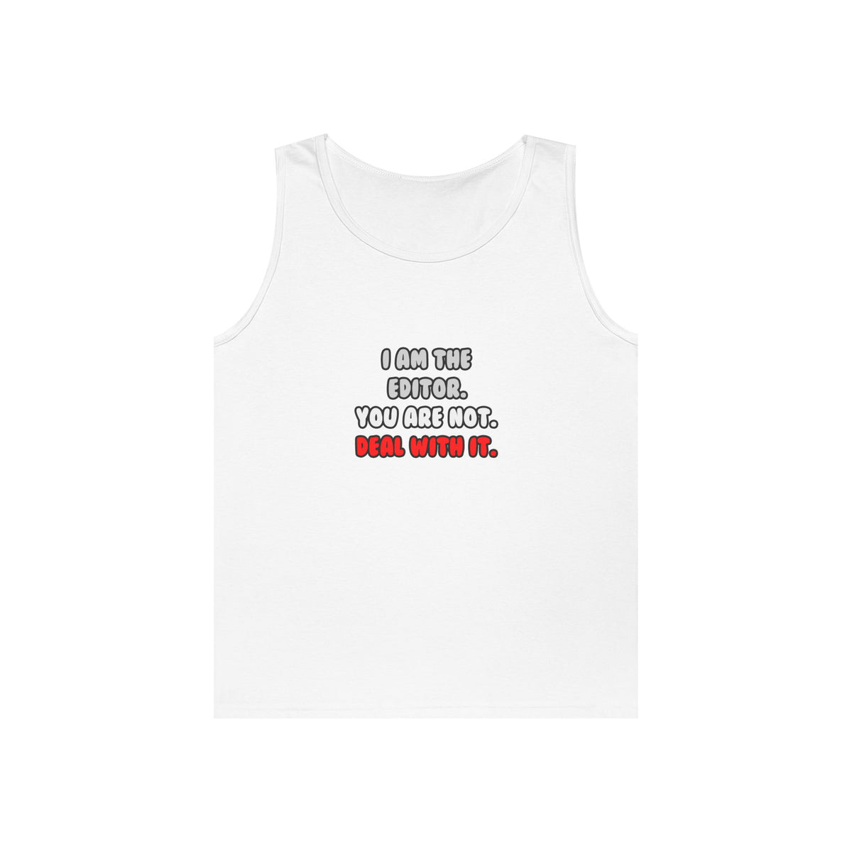 Deal With It ... Funny Editor - Unisex Heavy Cotton Tank Top