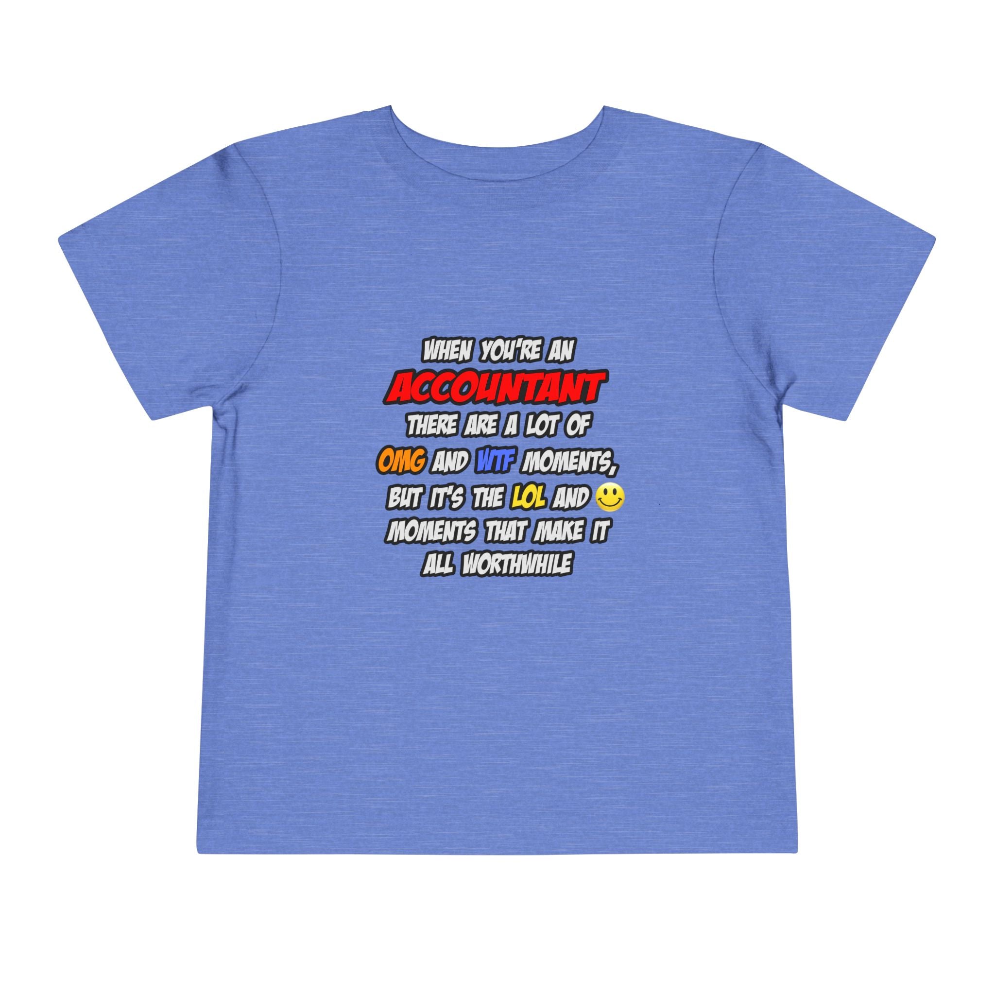 Accountant .. OMG WTF LOL - Toddler Short Sleeve Tee