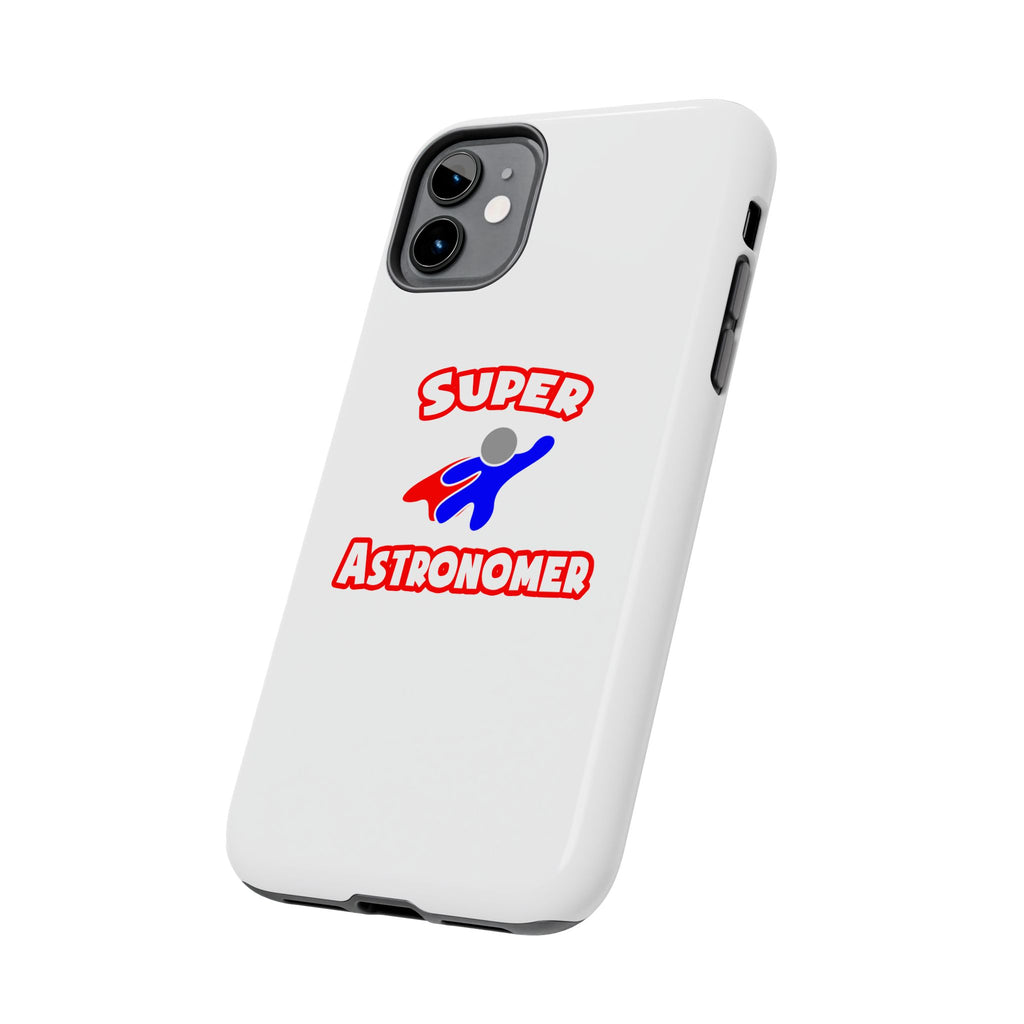Super Astronomer - Tough Phone Cases