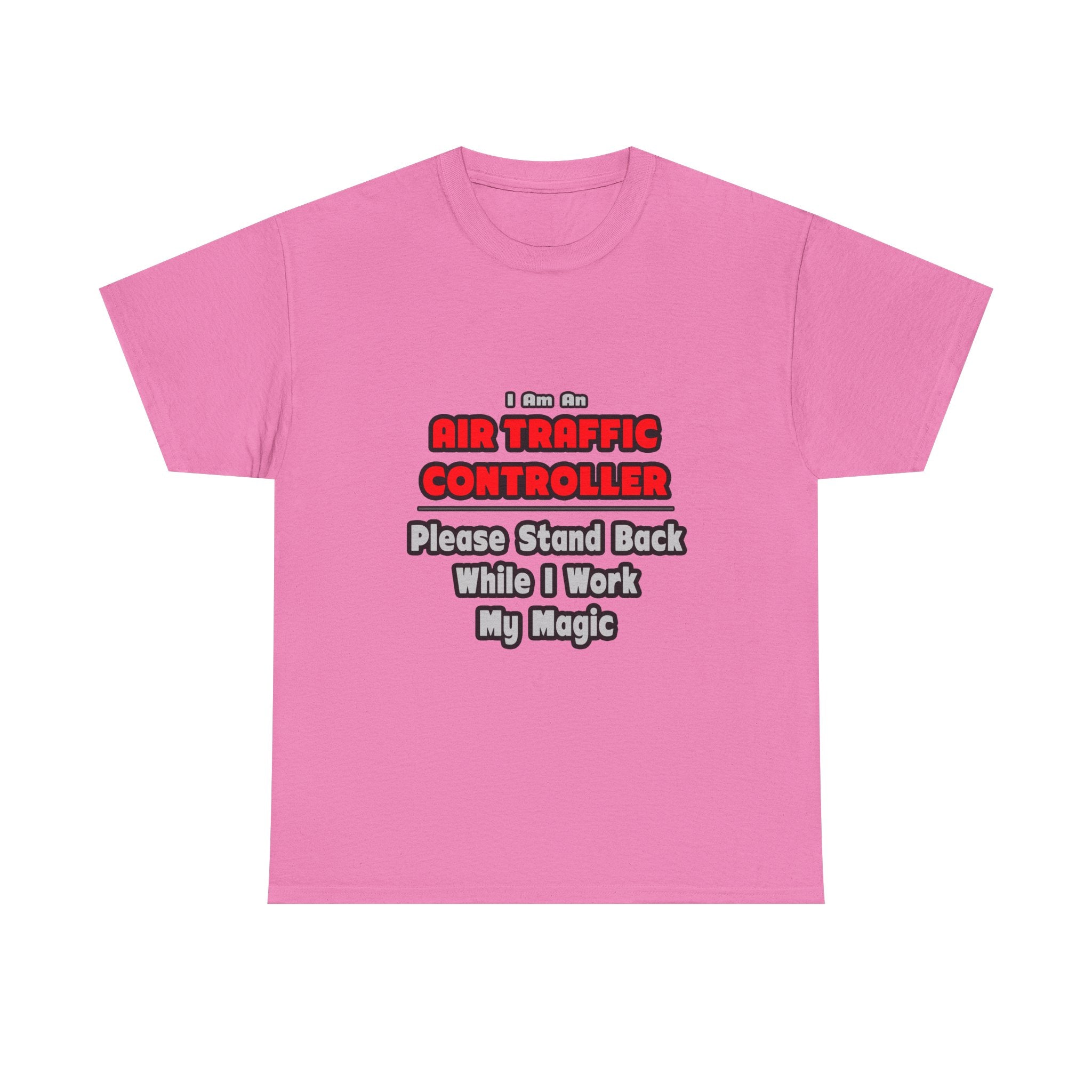 Air Traffic Controller...Work My Magic - Unisex Heavy Cotton Tee