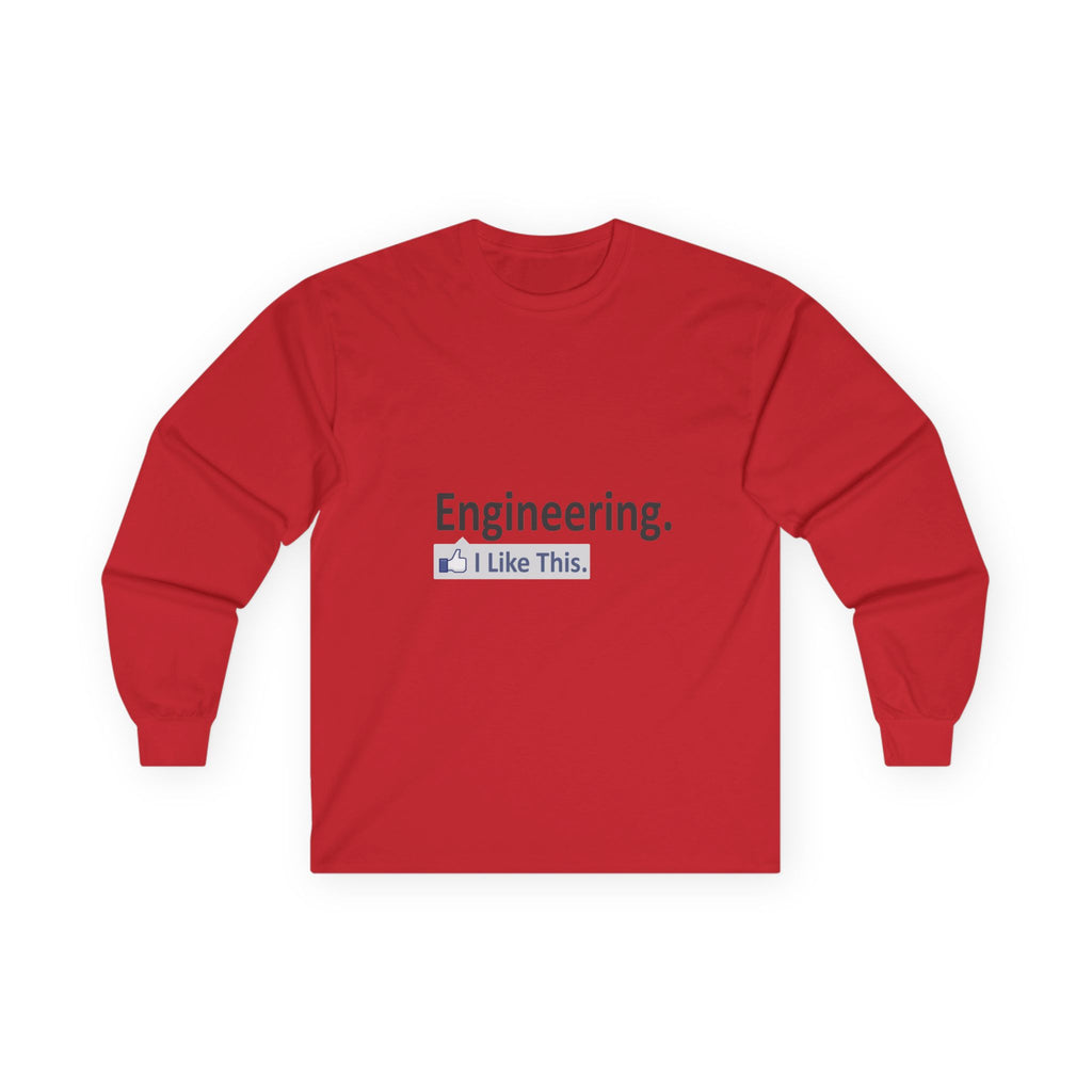 Engineering...I Like This - Unisex Ultra Cotton Long Sleeve Tee