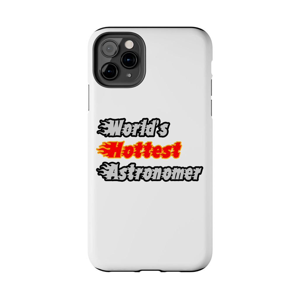 World's Hottest Astronomer - Tough Phone Cases