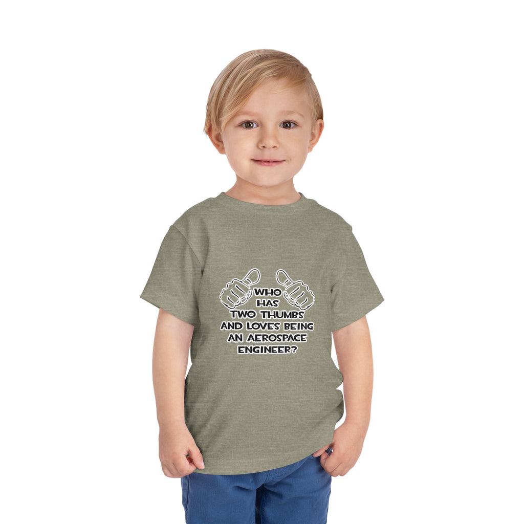 Two Thumbs...Aerospace Engineer - Toddler Short Sleeve Tee