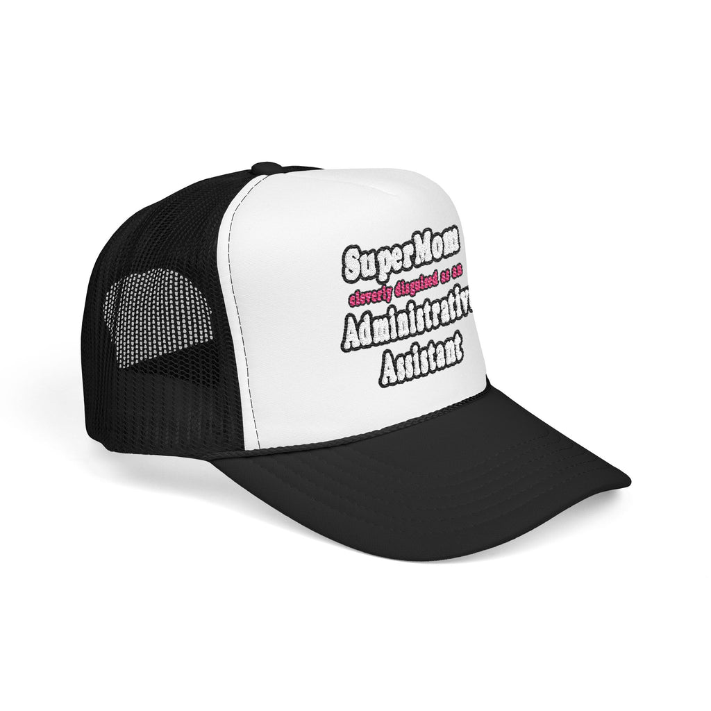 SuperMom...Administrative Assistant - Foam Trucker Hat