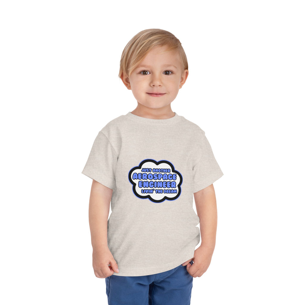 Aerospace Engineer .. Livin' The Dream - Toddler Short Sleeve Tee