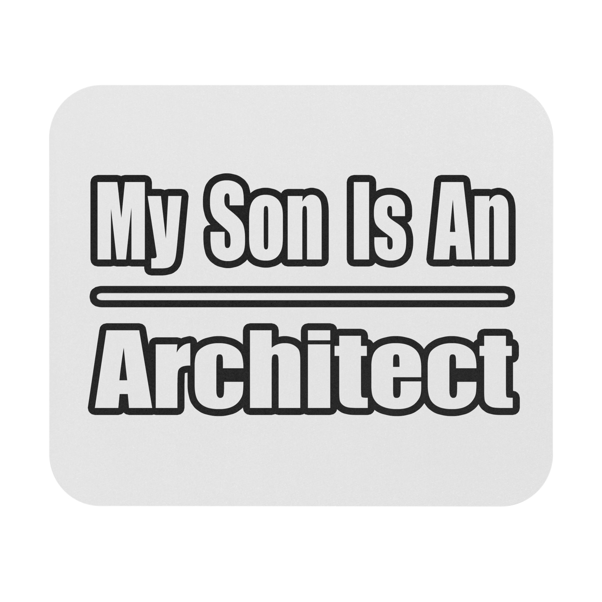 My Son Is An Architect - Mouse Pad (Rectangle)