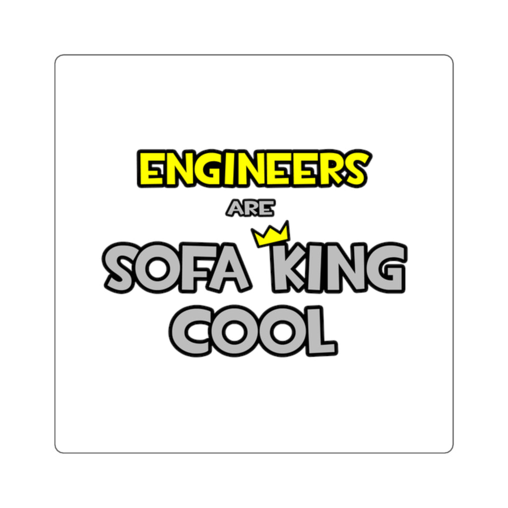 Engineers Are Sofa King Cool - Square Stickers