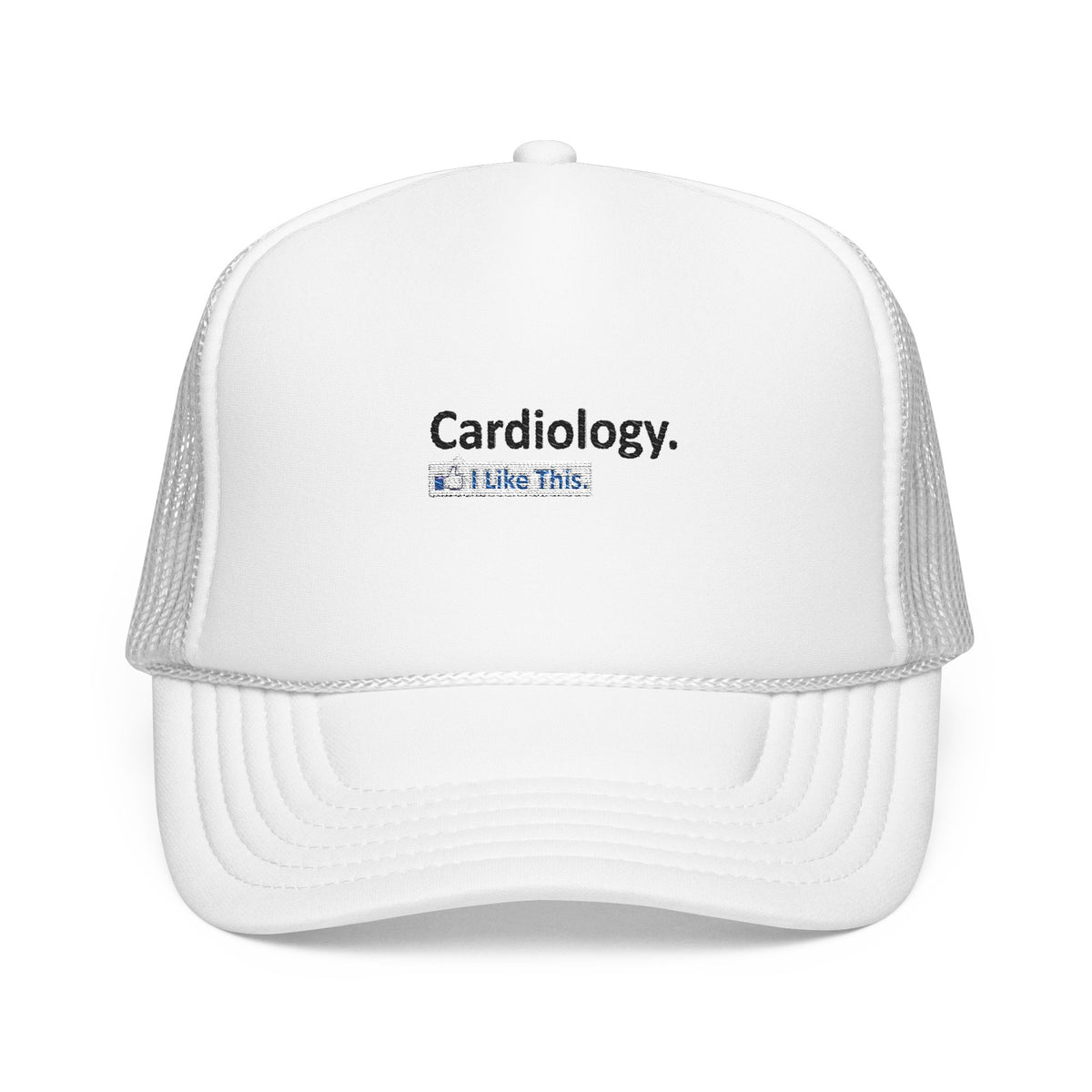 Cardiology...I Like This - Foam Trucker Hat