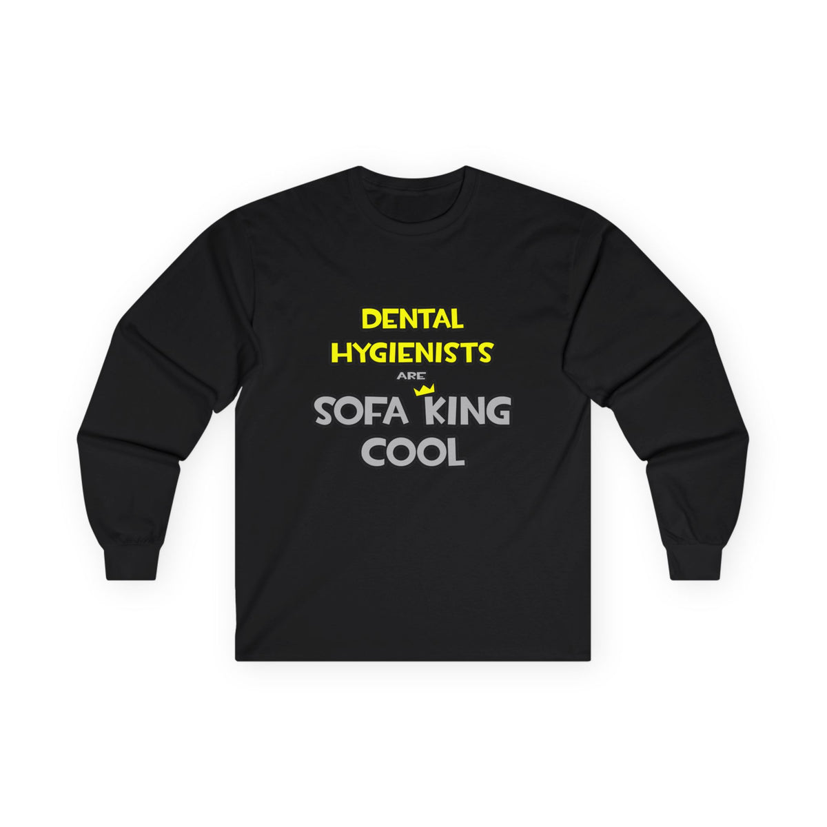 Dental Hygienists Are Sofa King Cool - Unisex Ultra Cotton Long Sleeve Tee