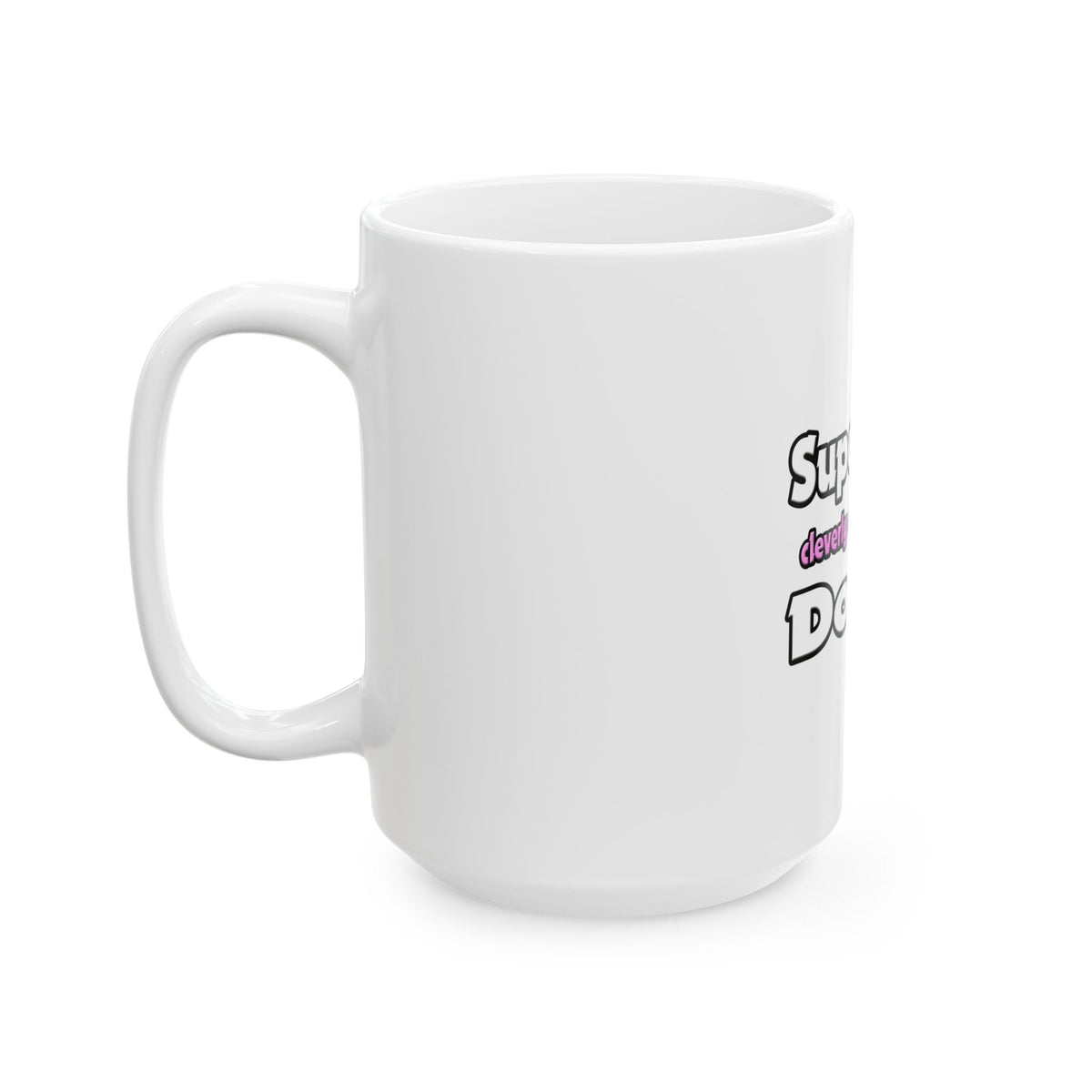 Super Mom ... Doctor - Ceramic Mug, (11oz, 15oz)