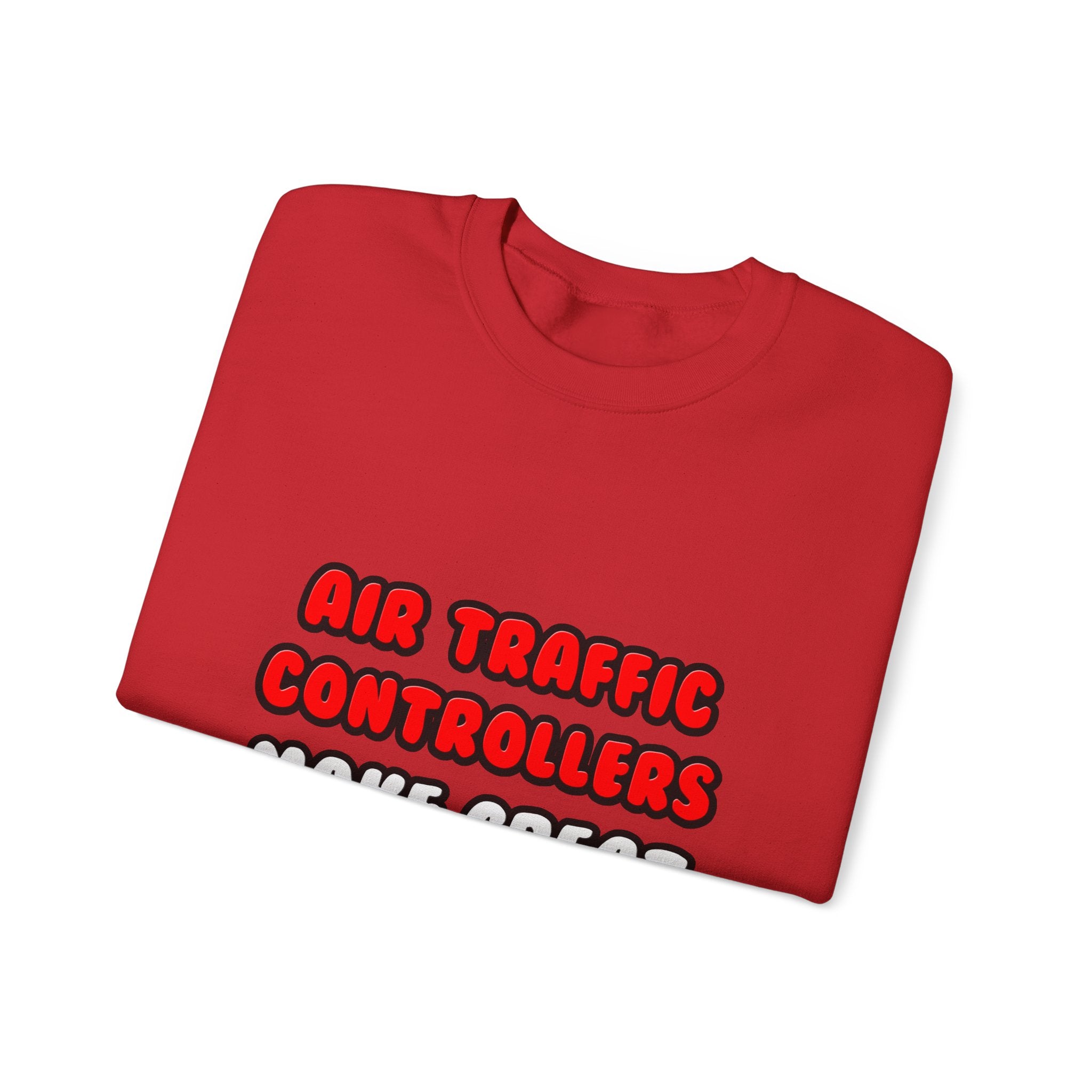 Air Traffic Controllers Make Great Lovers - Unisex Heavy Blend™ Crewneck Sweatshirt