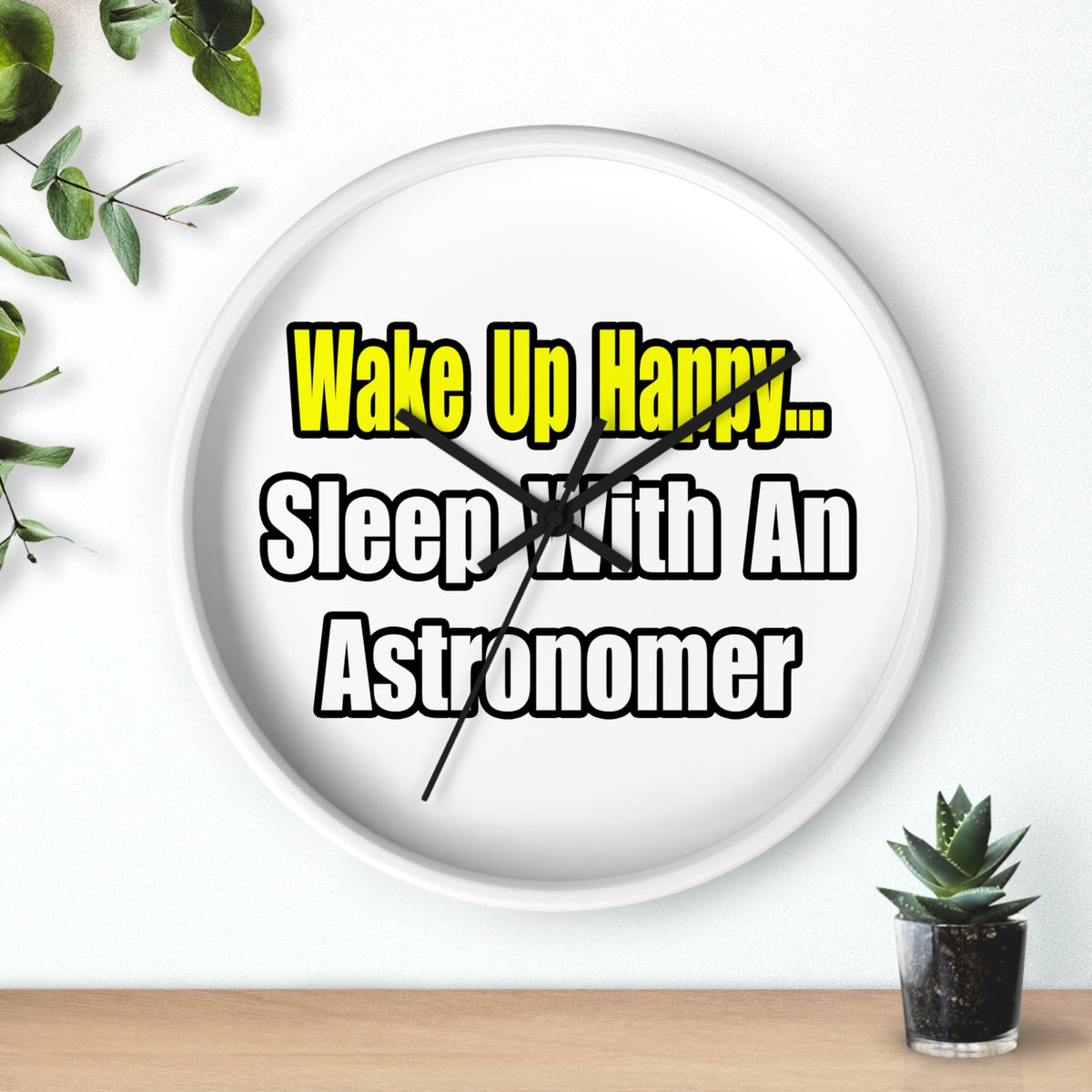 Wake Up Happy...Sleep With an Astronomer - Wall Clock