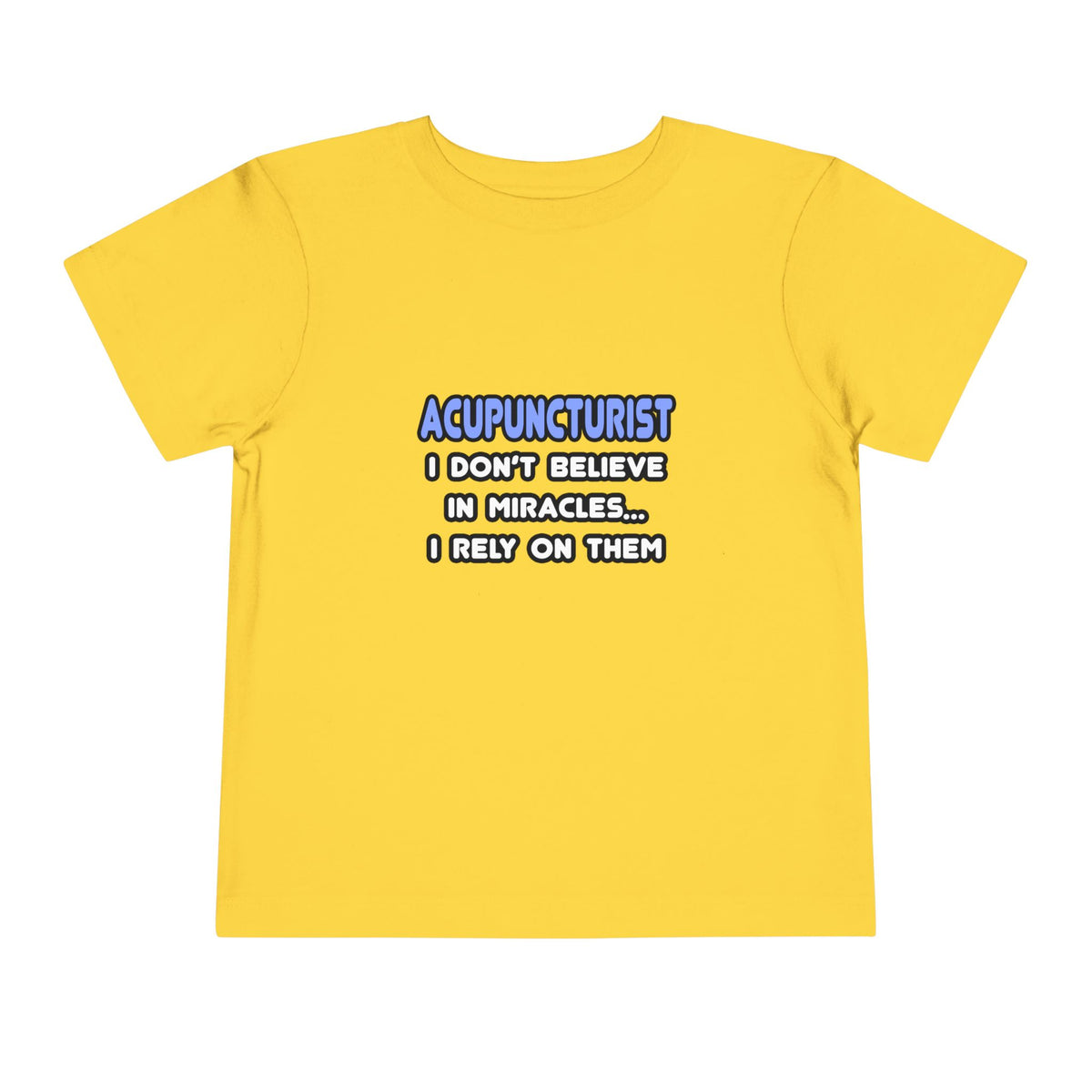 Miracles and Acupuncturists - Toddler Short Sleeve Tee
