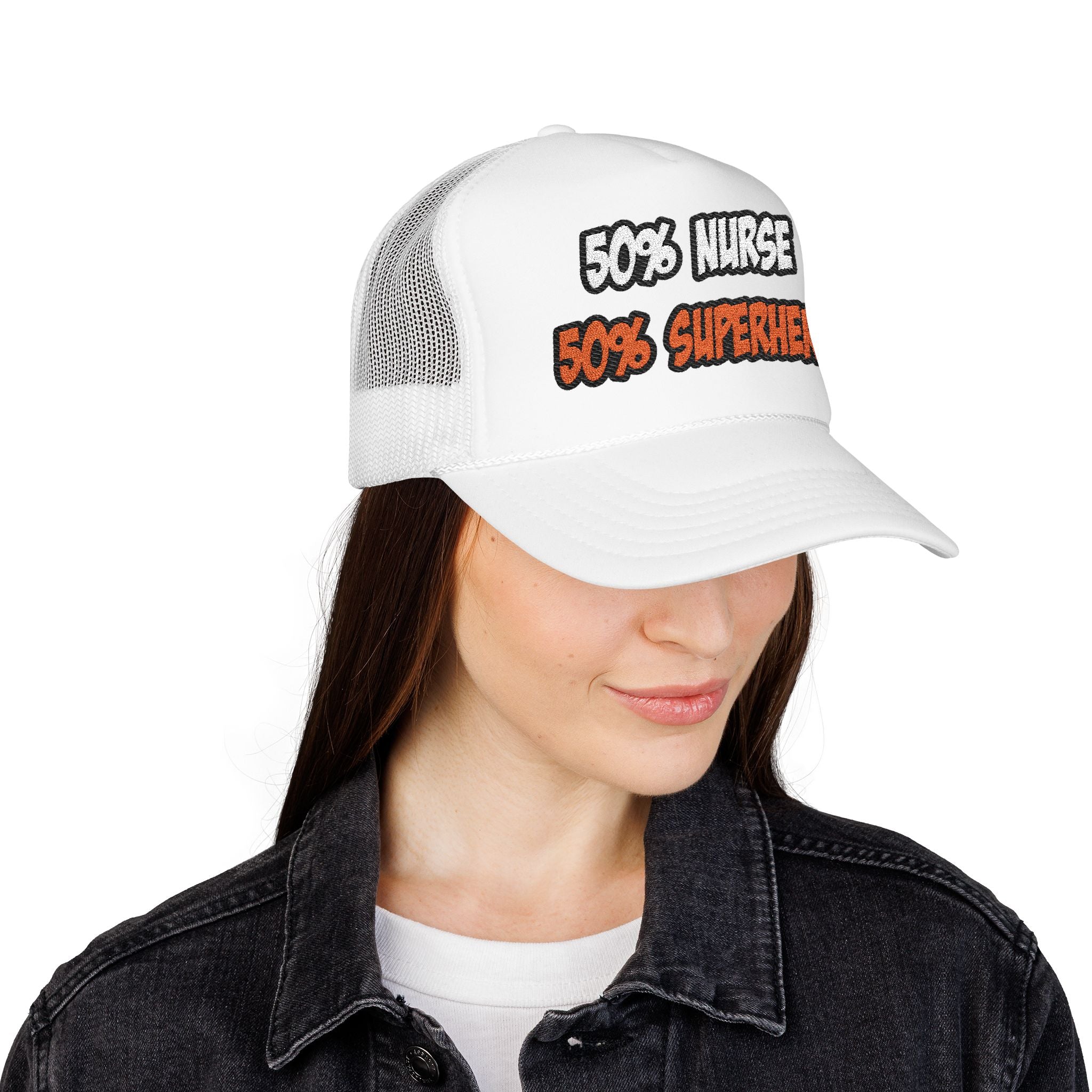 Half Nurse...Half Superhero - Foam Trucker Hat
