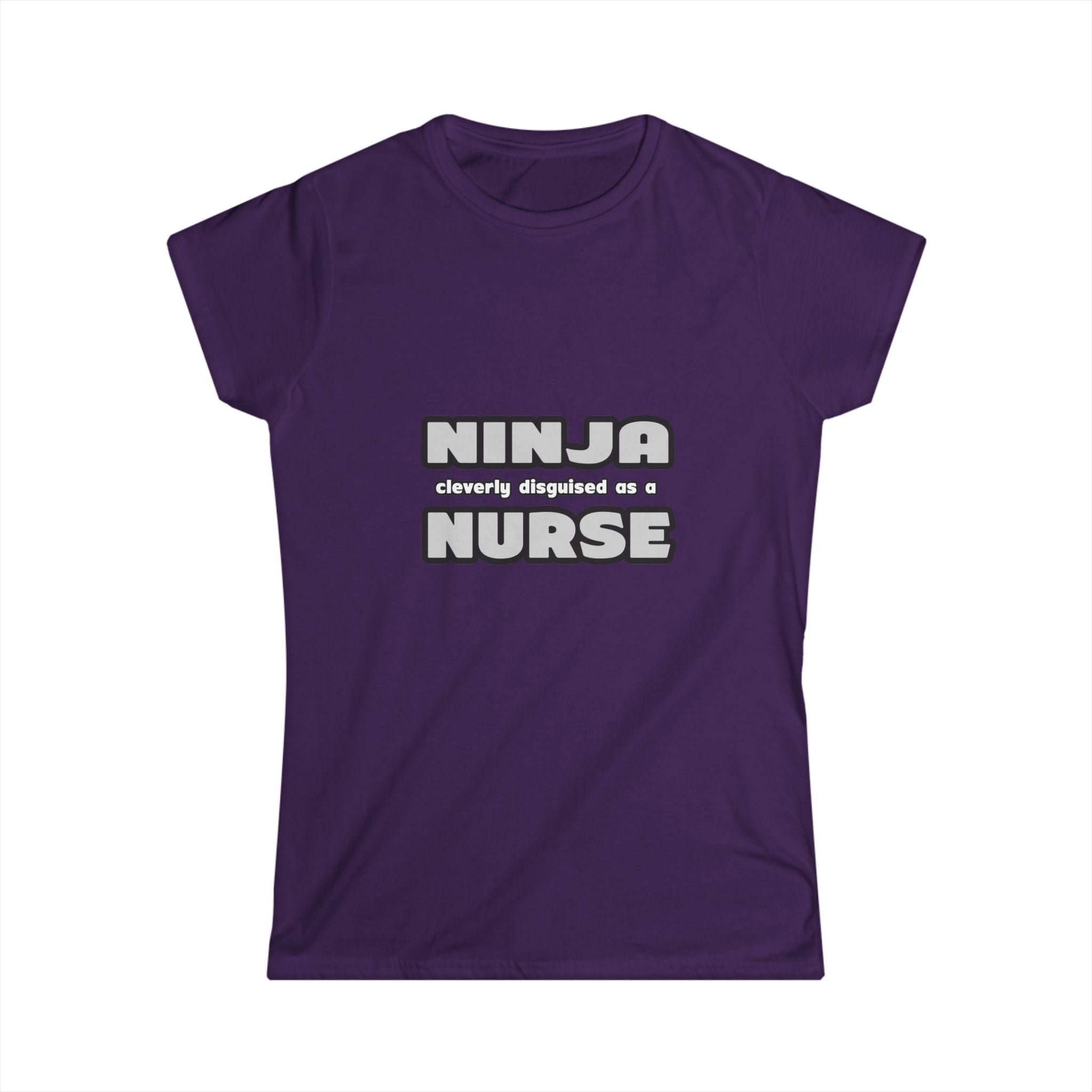 Ninja Cleverly Disguised As A Nurse - Women's Softstyle Tee