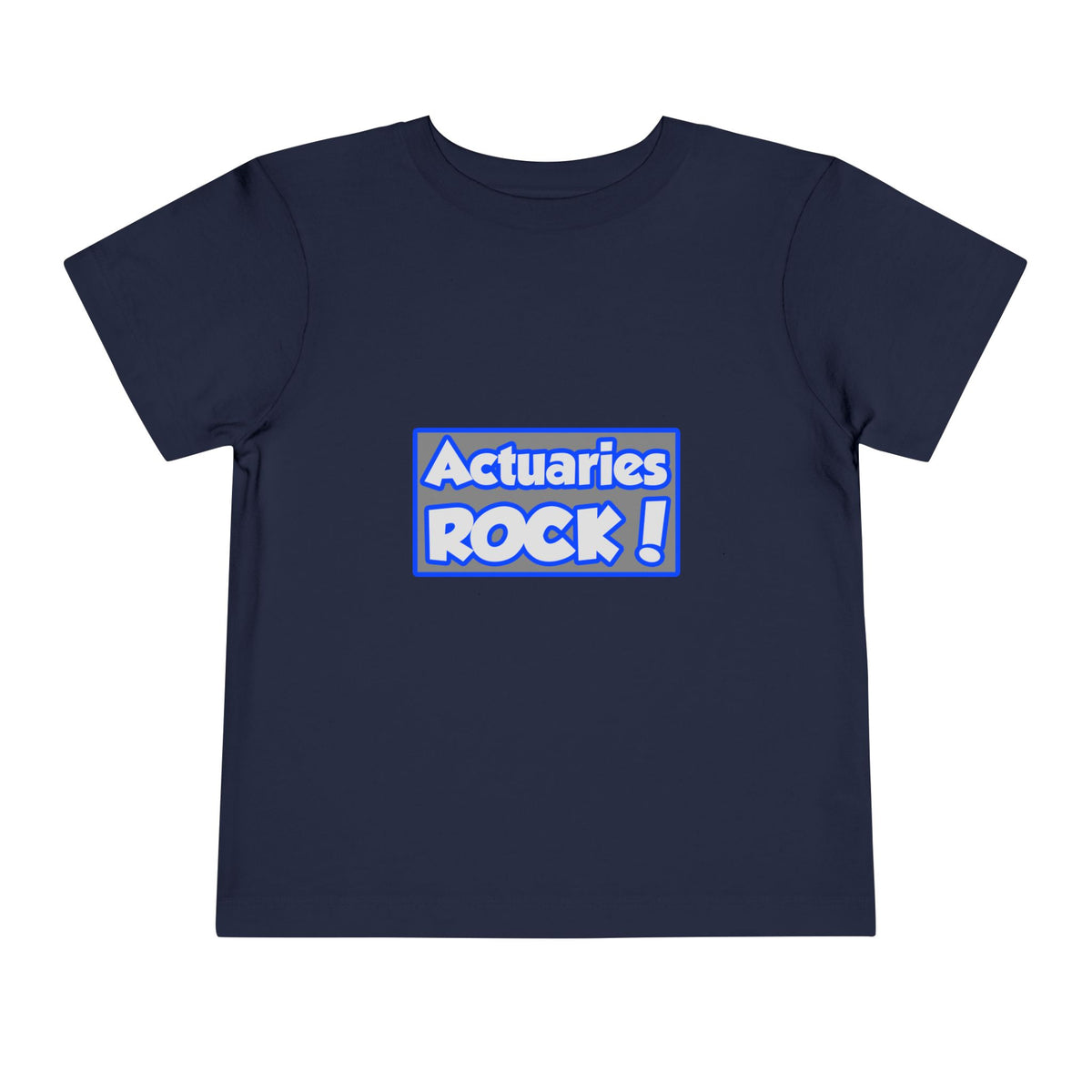 Actuaries Rock! - Toddler Short Sleeve Tee