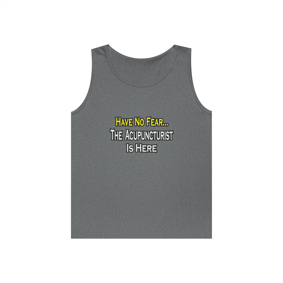 Have No Fear, Acupuncturist Is Here - Unisex Heavy Cotton Tank Top