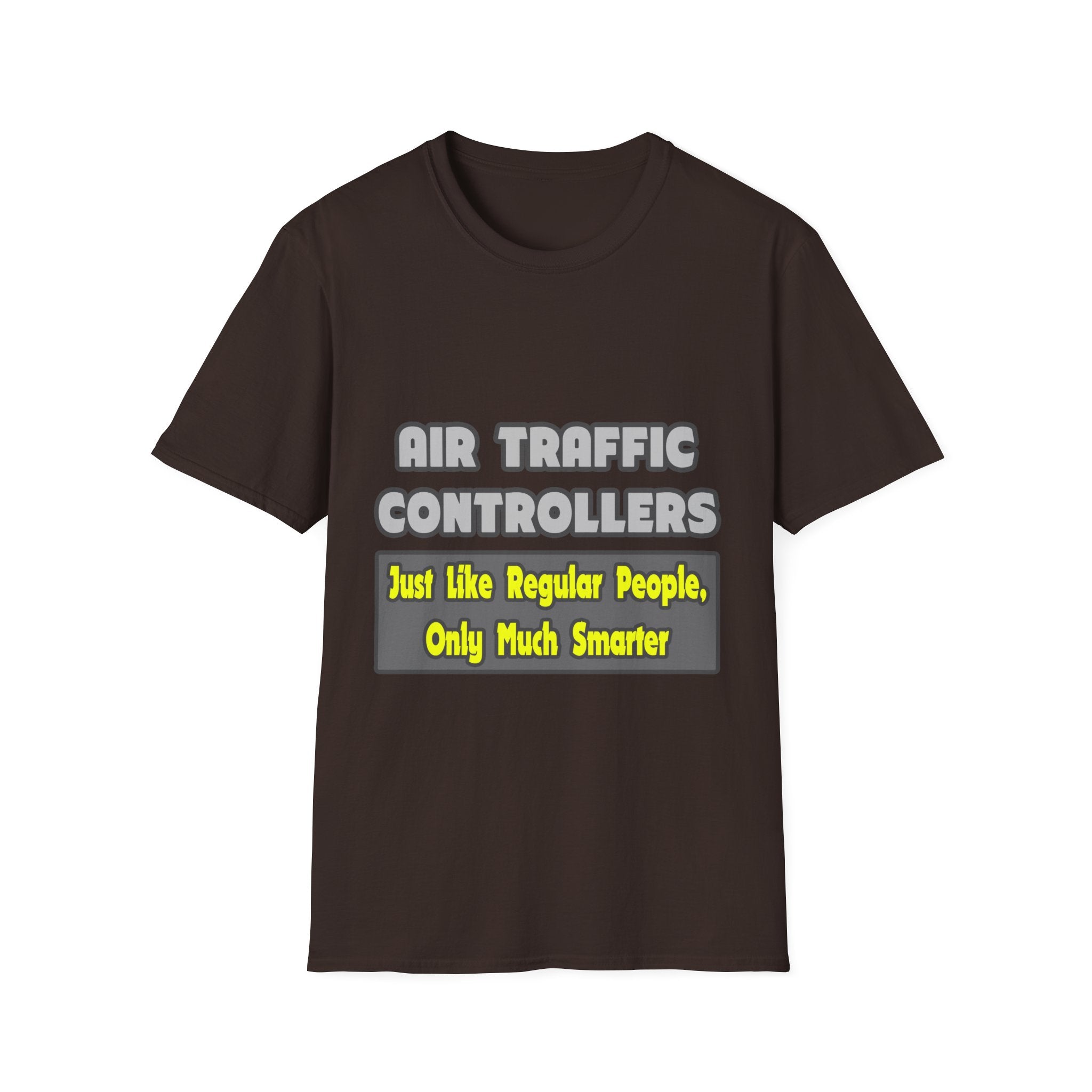 Air Traffic Controllers...Smarter - Unisex Softstyle T-Shirt