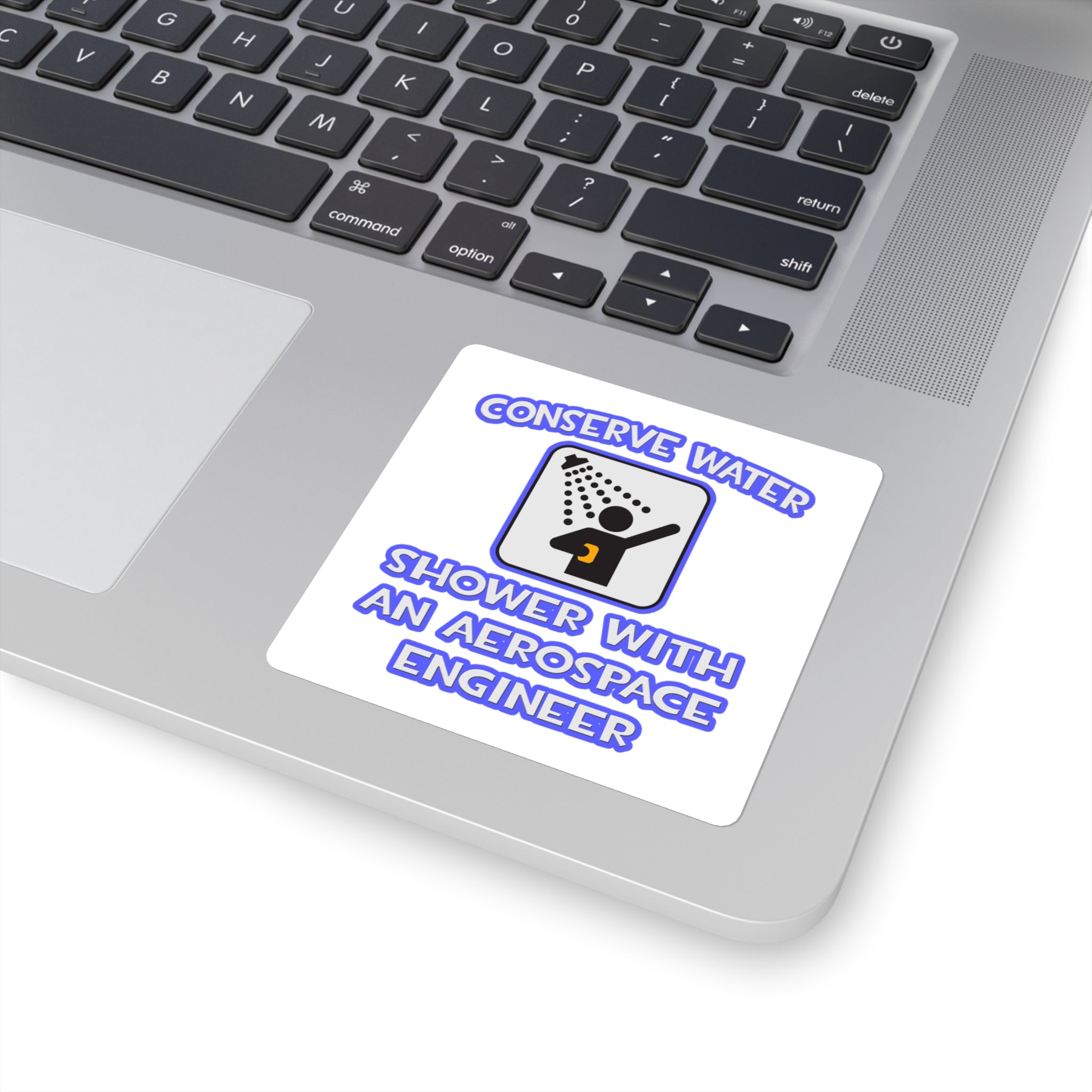 Conserve Water .. Shower With Aerospace Engineer - Square Stickers