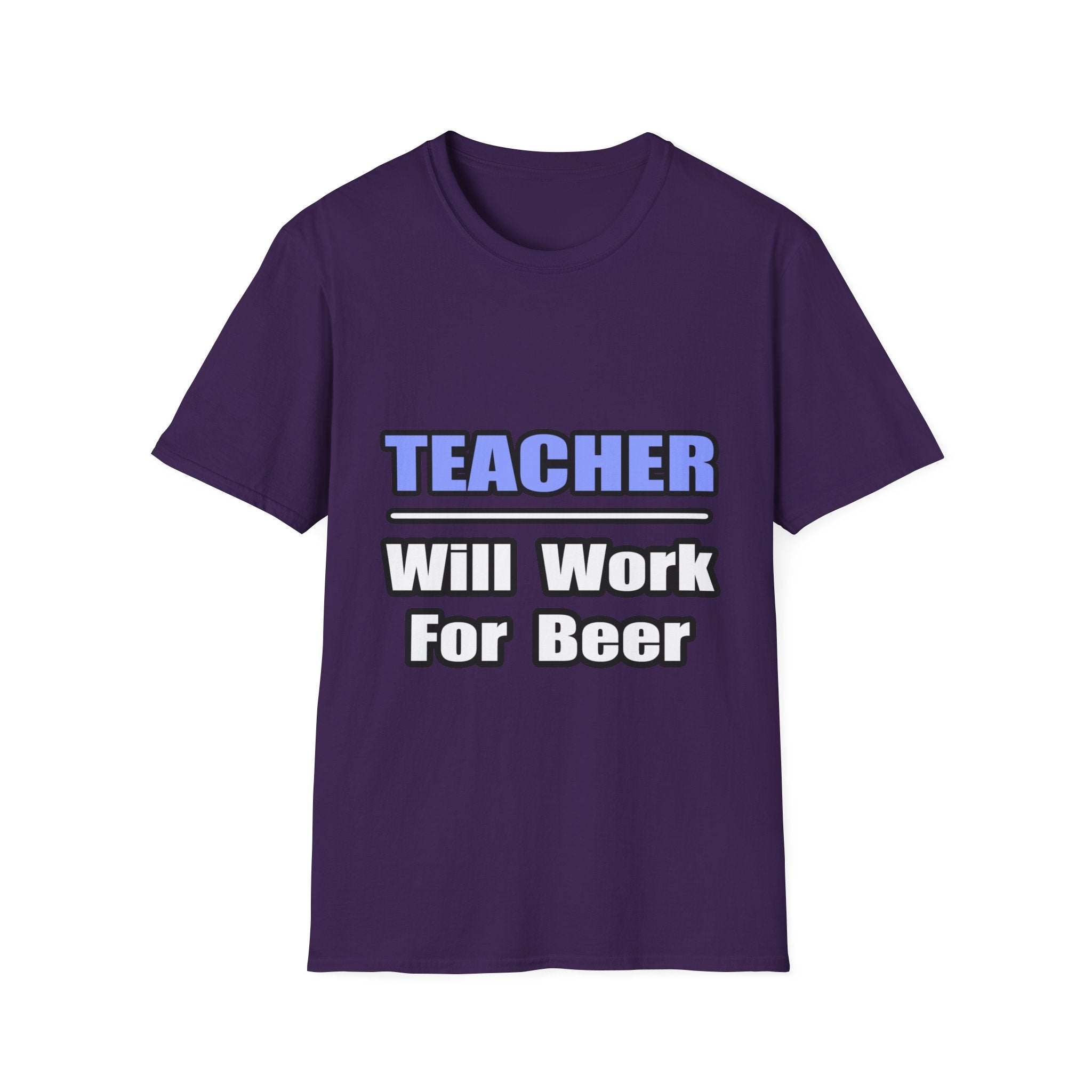 Teacher...Will Work For Beer - Unisex Softstyle T-Shirt