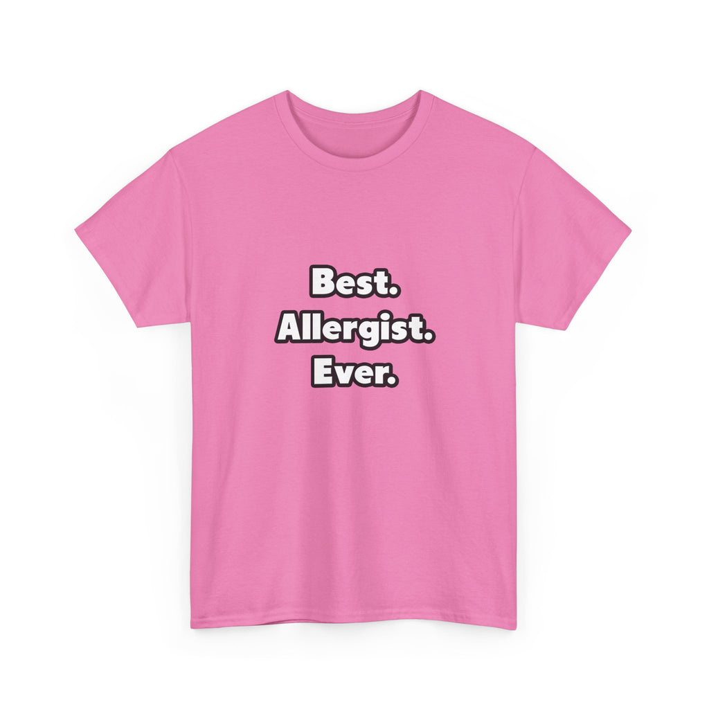 Best. Allergist. Ever - Unisex Heavy Cotton Tee