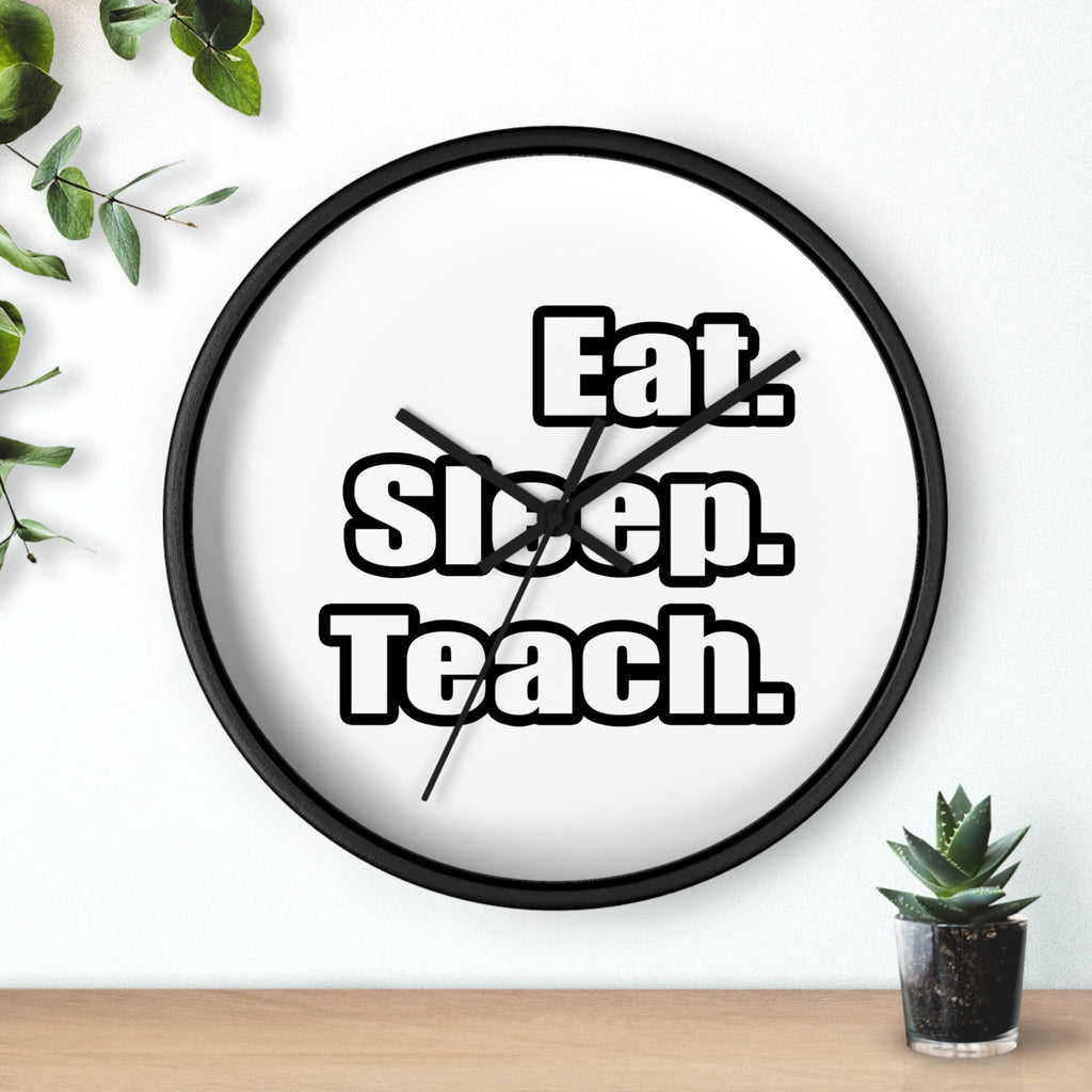 eat sleep teach - Wall Clock