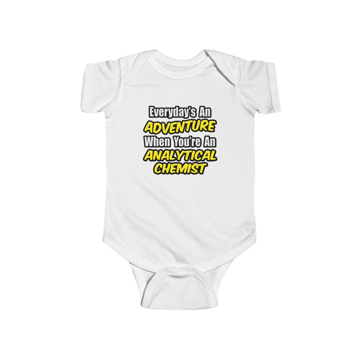 Everyday's An Adventure...Analytical Chemist - Infant Fine Jersey Bodysuit
