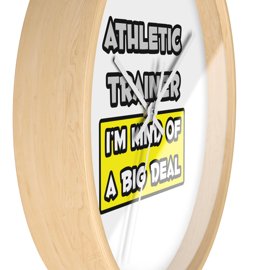 Athletic Trainer .. I'm Kind of a Big Deal - Wall Clock