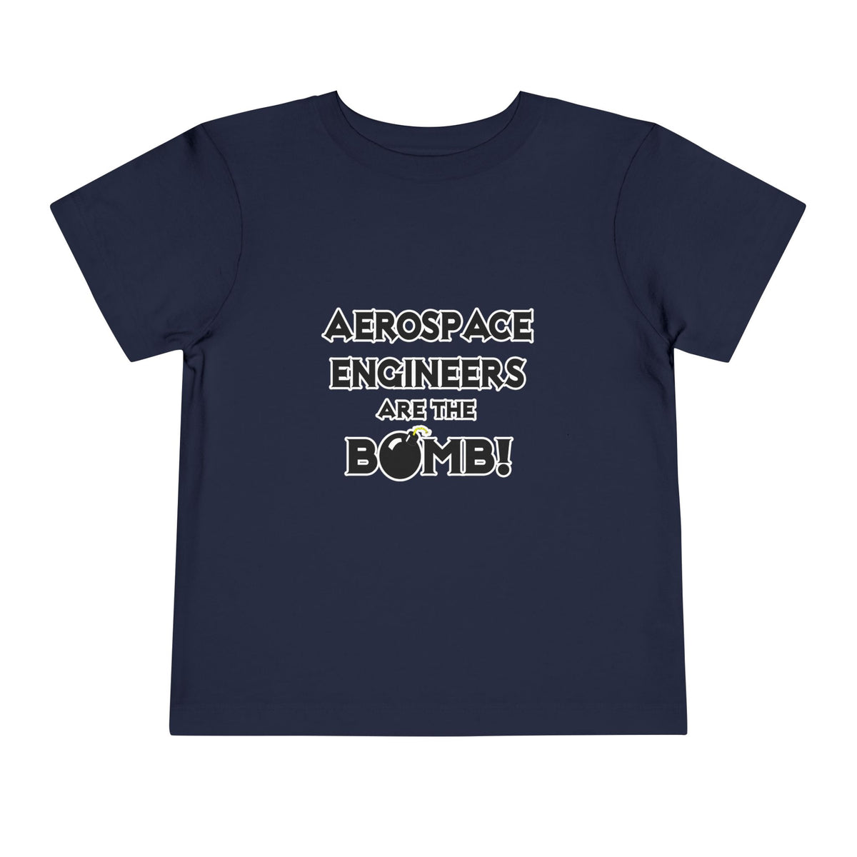 Aerospace Engineers Are The Bomb! - Toddler Short Sleeve Tee