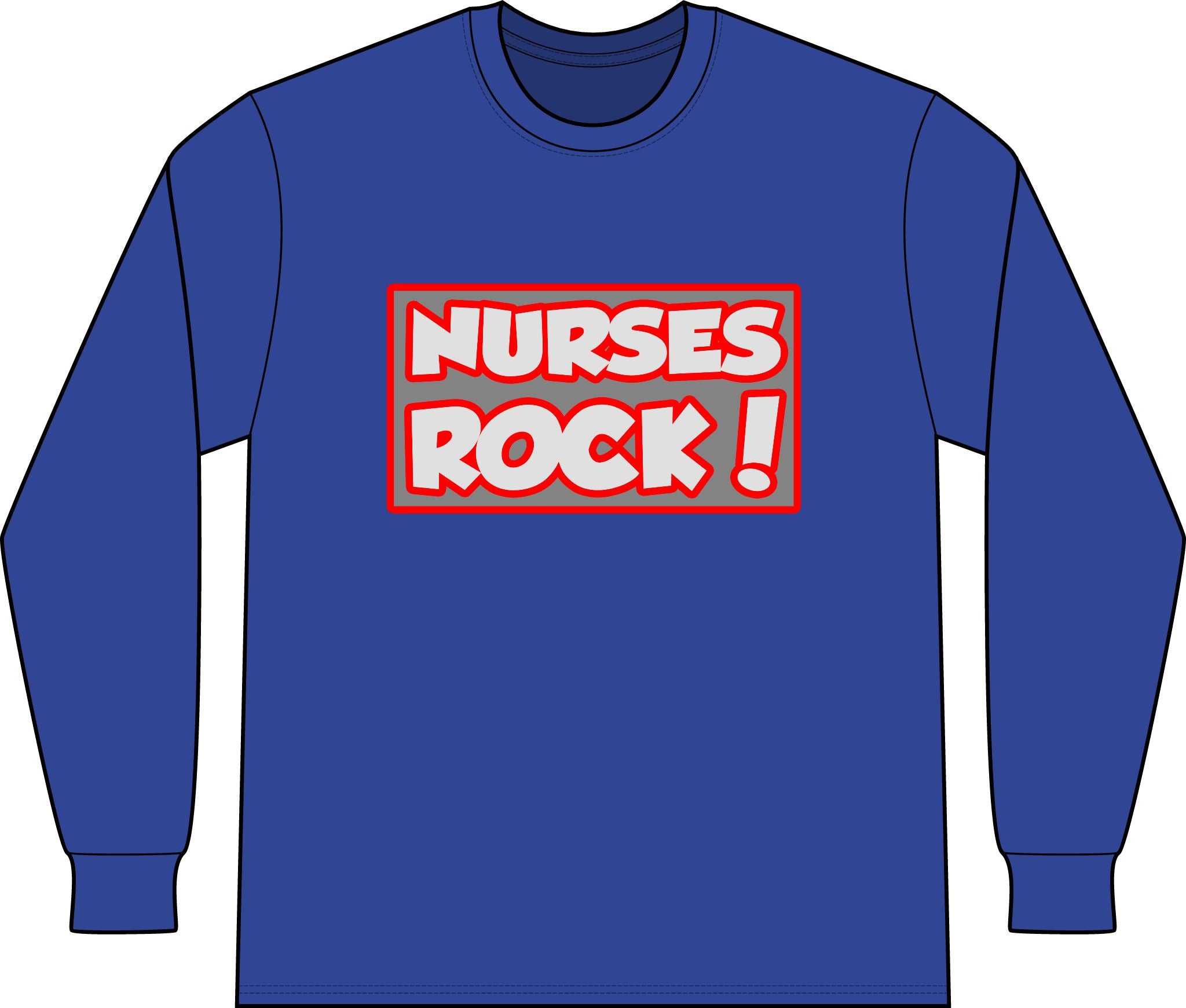 Nurses Rock! - Unisex Long Sleeve T-Shirt