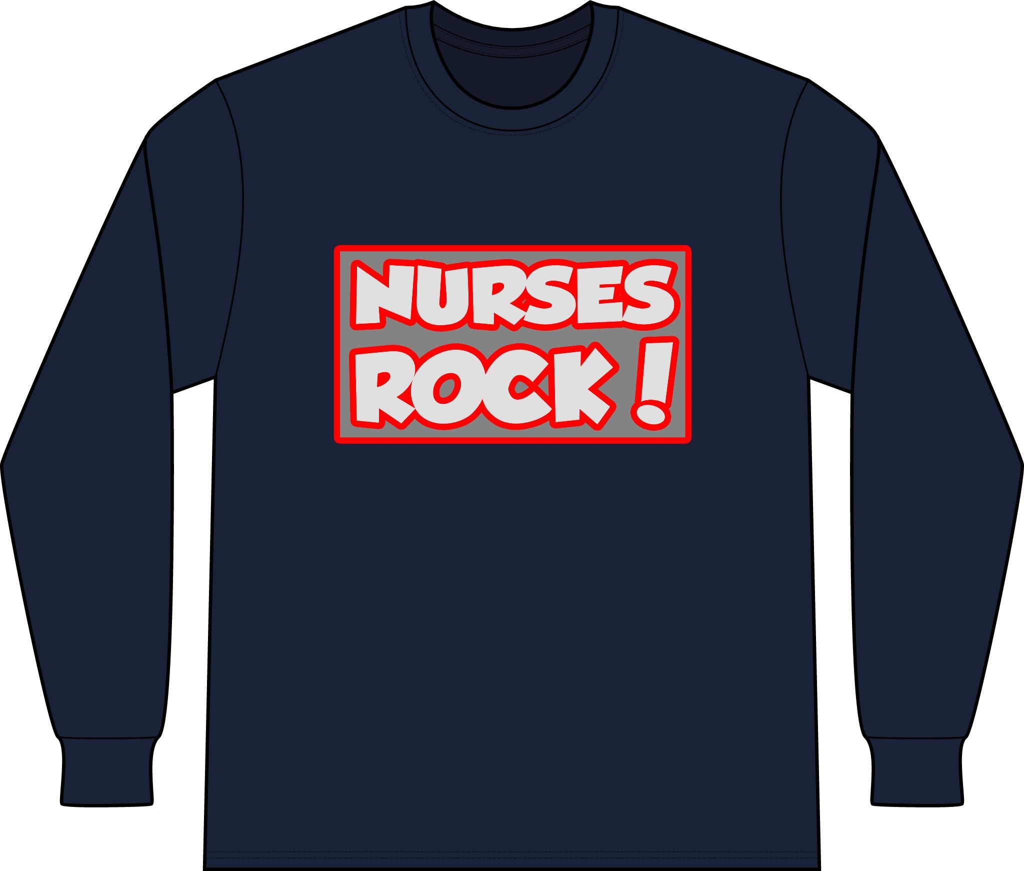 Nurses Rock! - Unisex Long Sleeve T-Shirt