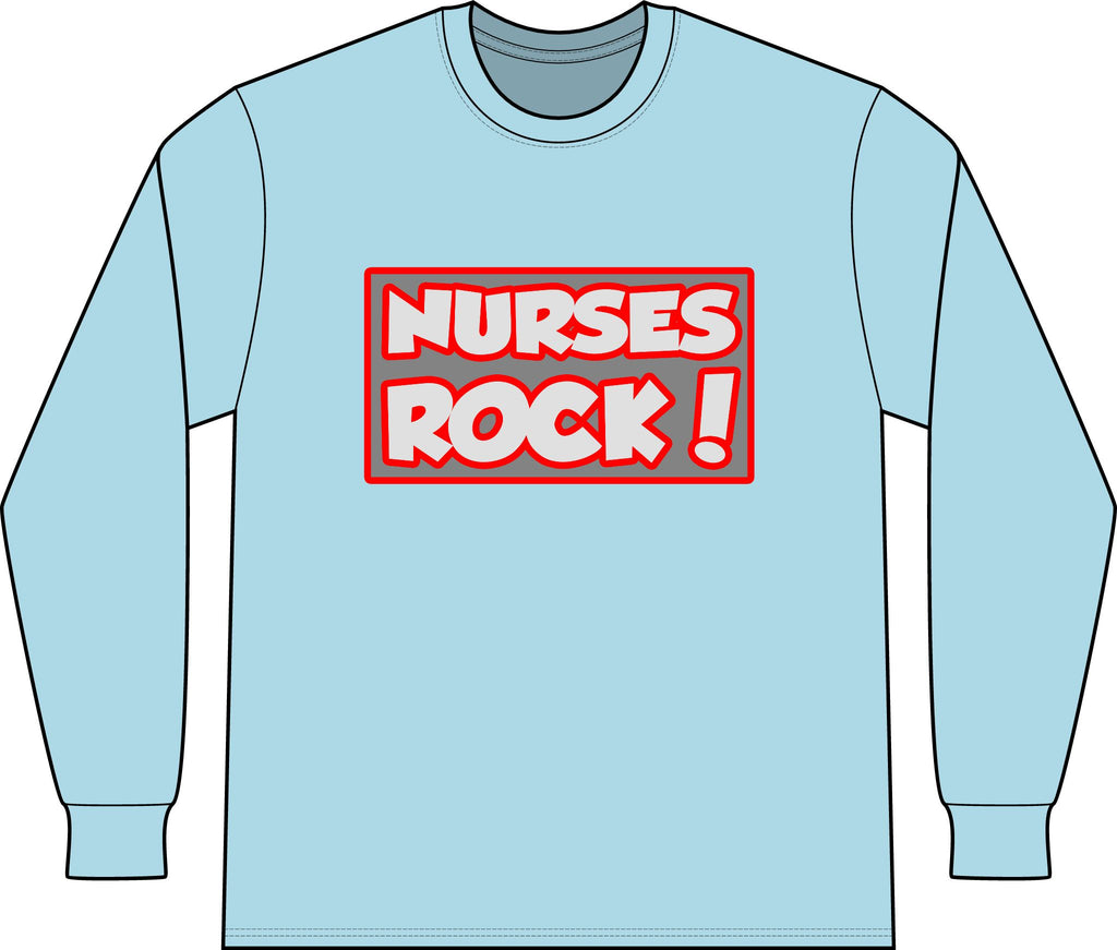Nurses Rock! - Unisex Long Sleeve T-Shirt