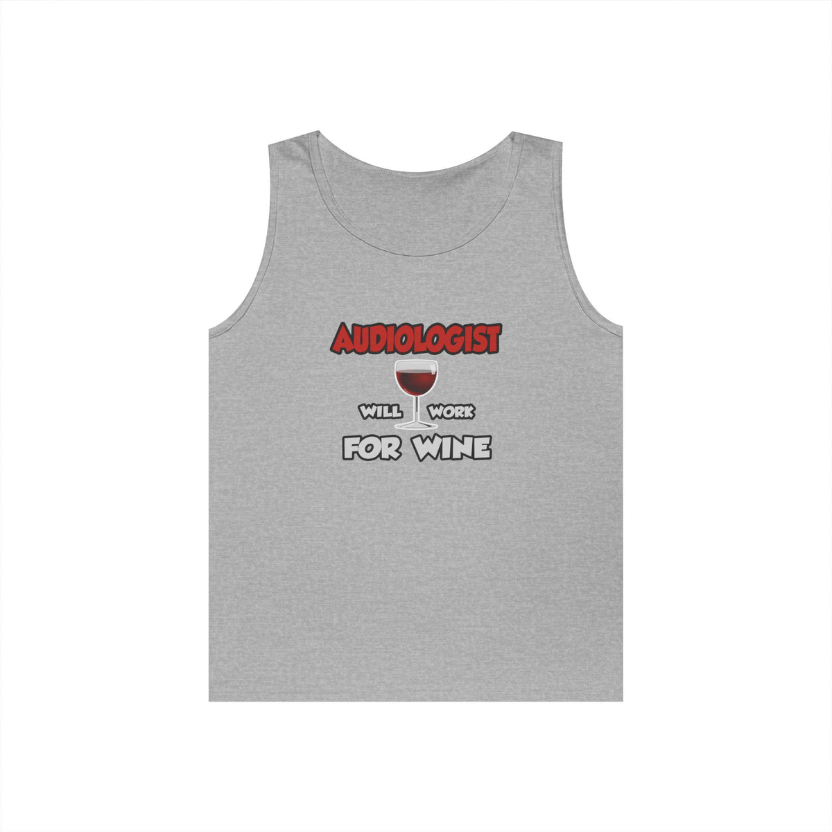 Audiologist ... Will Work For Wine - Unisex Heavy Cotton Tank Top