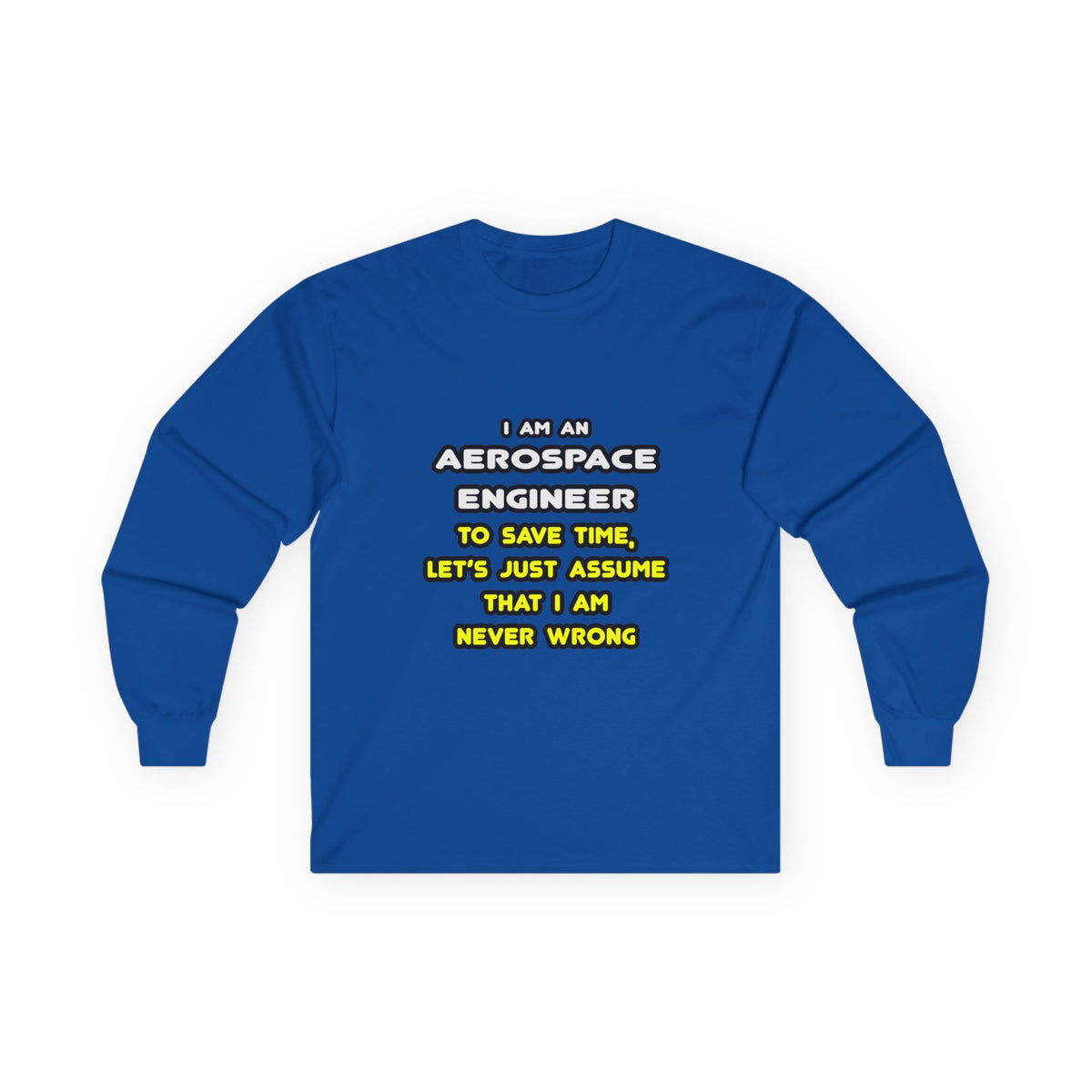 Funny Aerospace Engineer T Shirts and Gifts - Unisex Ultra Cotton Long Sleeve Tee