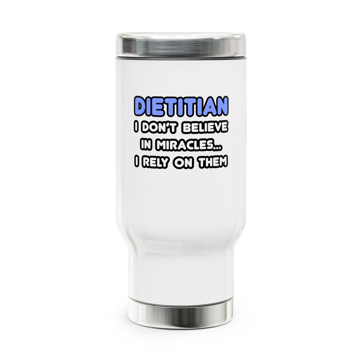 Miracles and Dietitians - Stainless Steel Travel Mug with Handle, 14oz