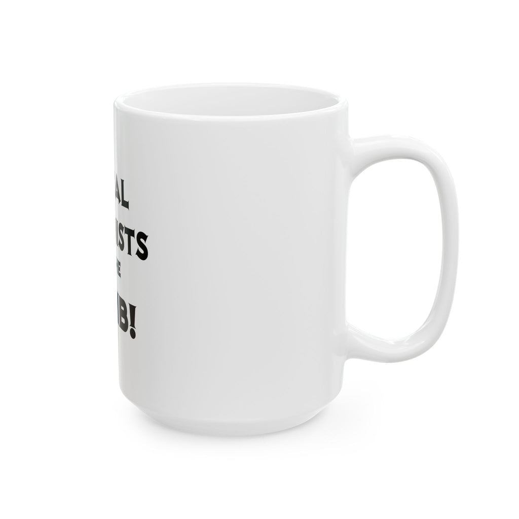 Dental Hygienists Are The Bomb! - Ceramic Mug, (11oz, 15oz)