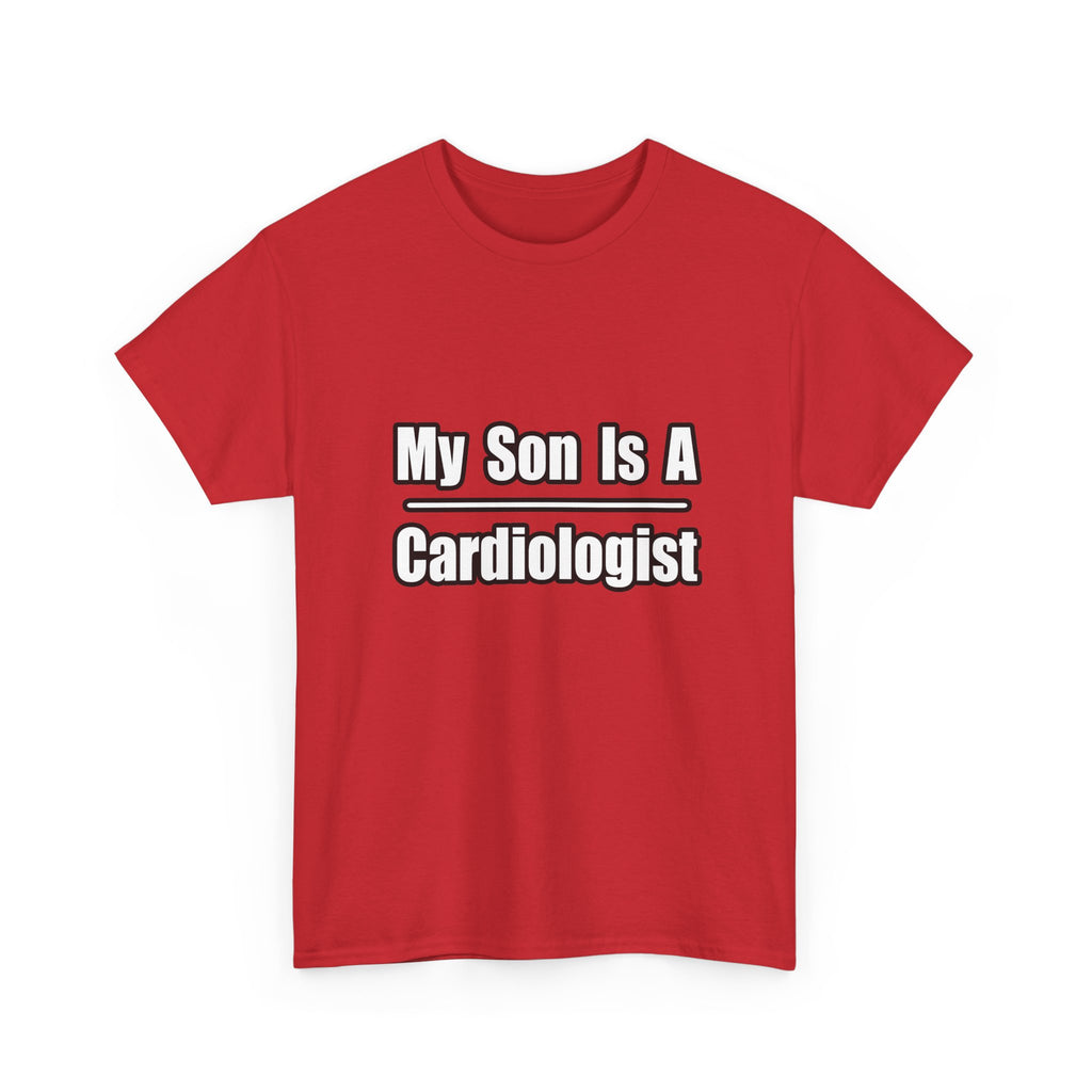 My Son Is A Cardiologist - Unisex Heavy Cotton Tee