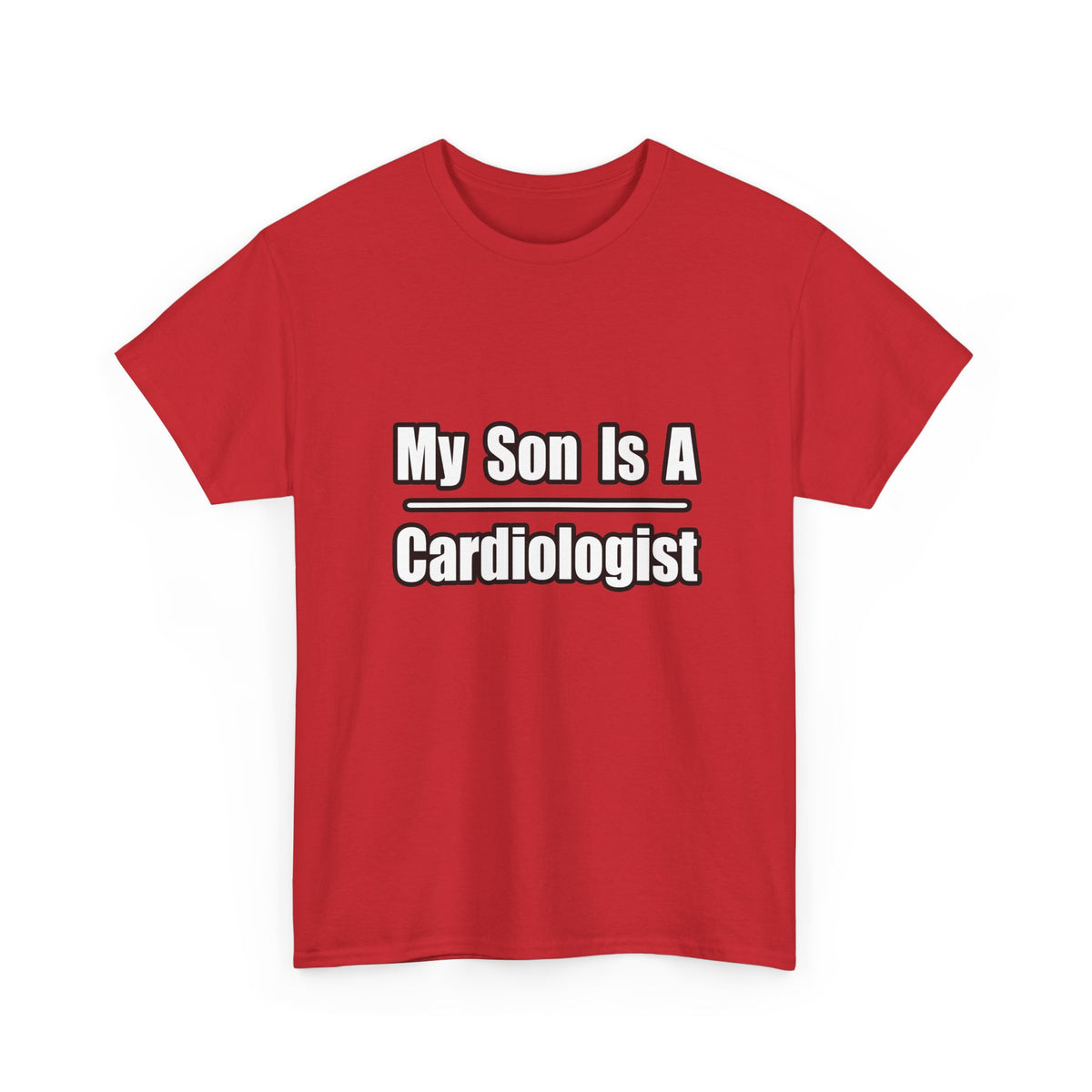 My Son Is A Cardiologist - Unisex Heavy Cotton Tee